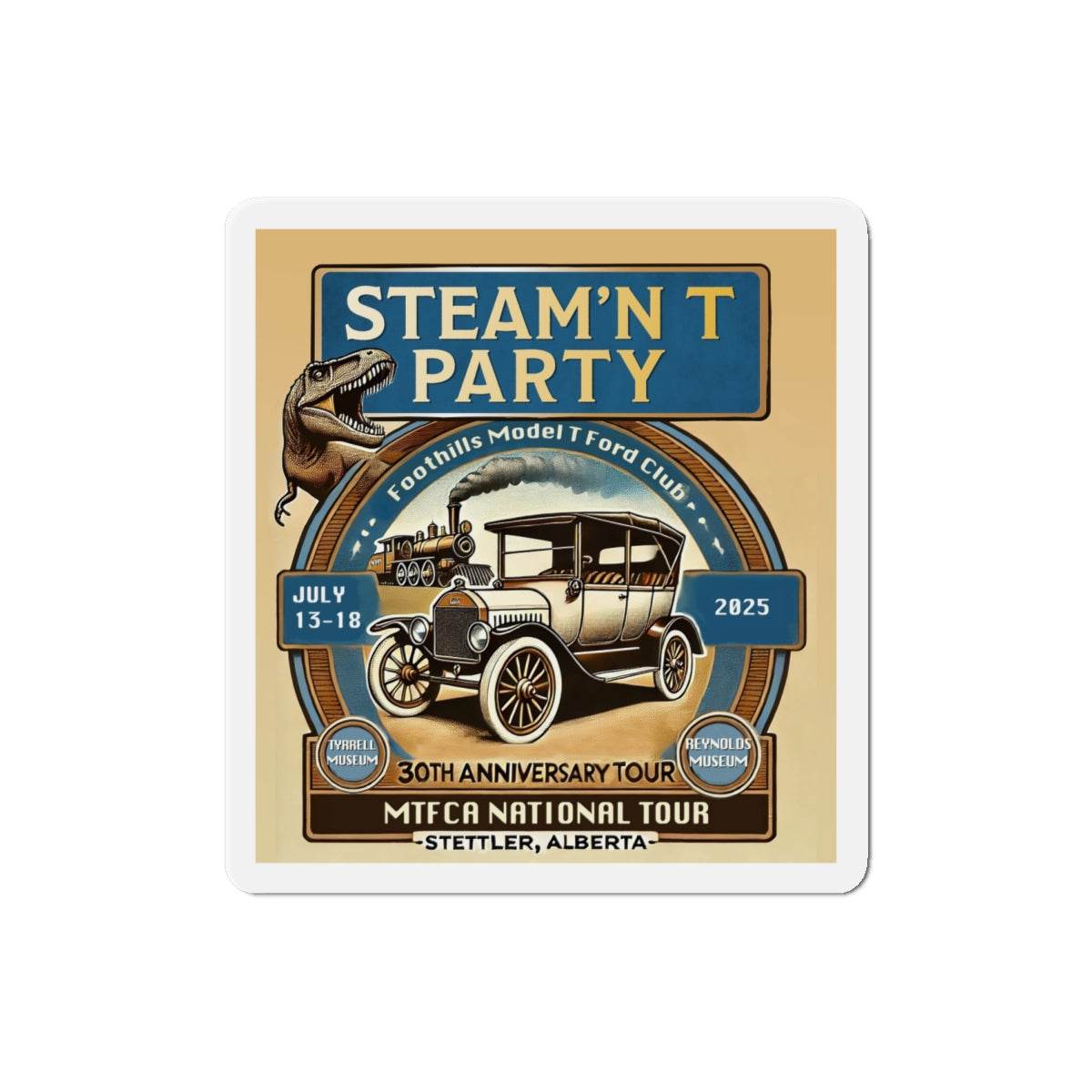 Foothills Model T Ford Club STEAM'N T PARTY Magnet - Great for your car or trailer!