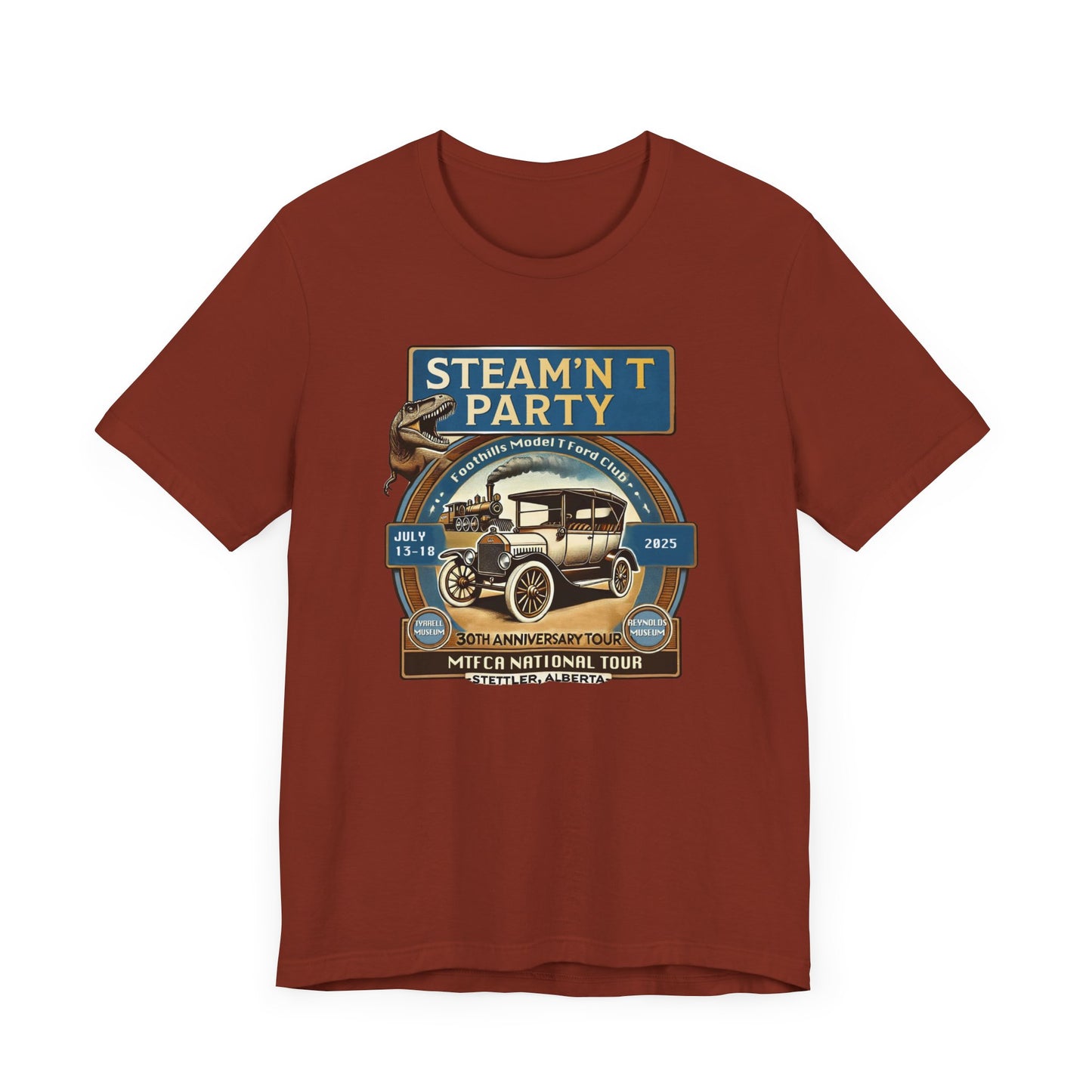 Foothills Model T Ford Club STEAM'N T PARTY (large front logo only) Unisex Tee - 30th Anniversary Tour