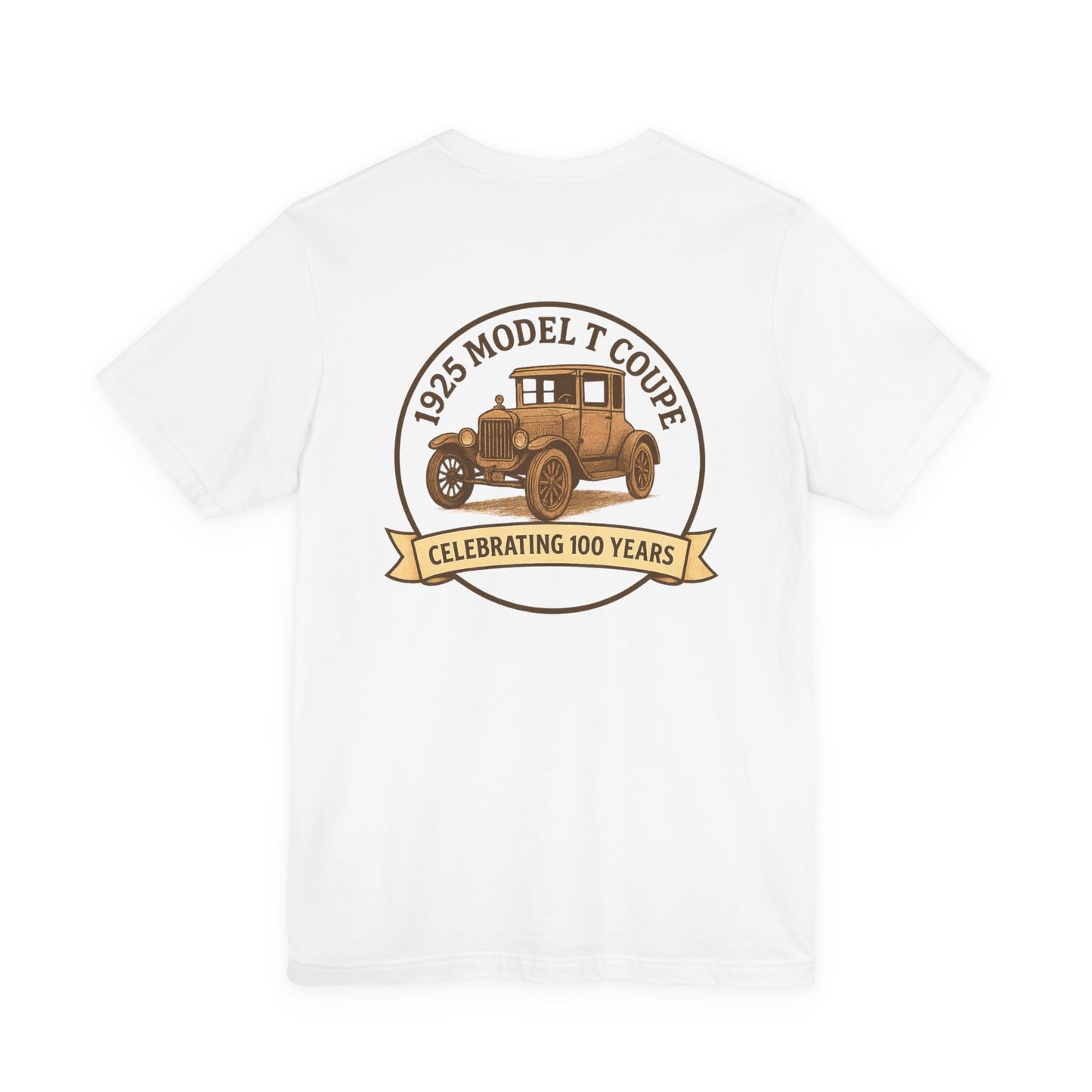1925 Model T Coupe 100th Anniversary Tee (front and back logos) - Unisex Shirt