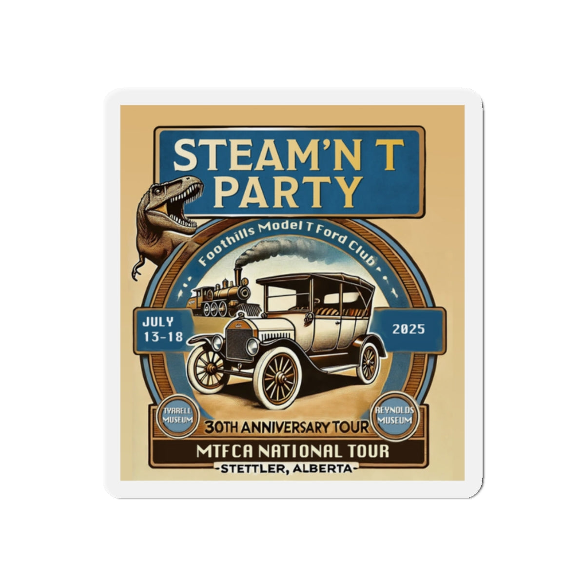 Foothills Model T Ford Club STEAM'N T PARTY Magnet - Great for your car or trailer!