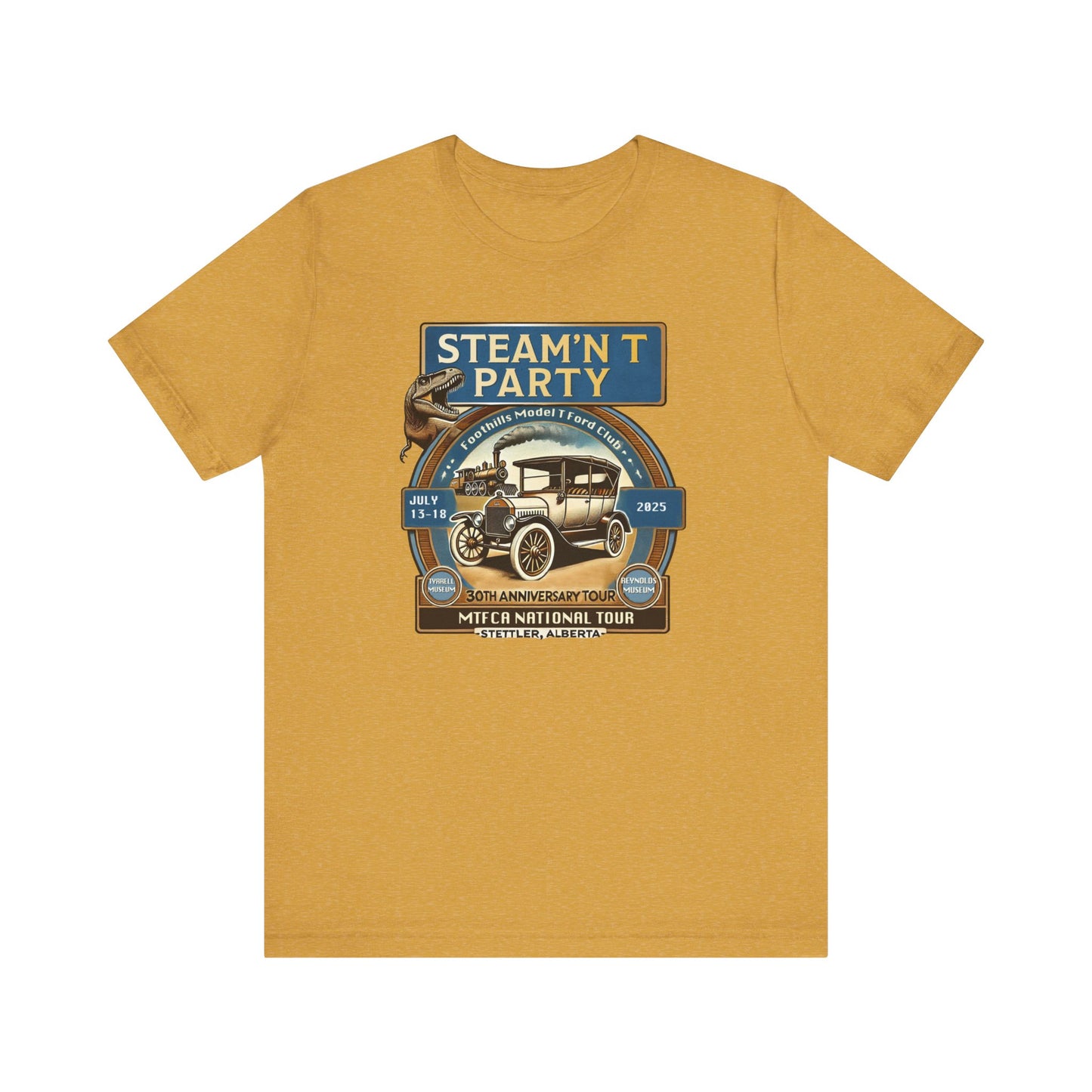 Foothills Model T Ford Club STEAM'N T PARTY (large front logo only) Unisex Tee - 30th Anniversary Tour