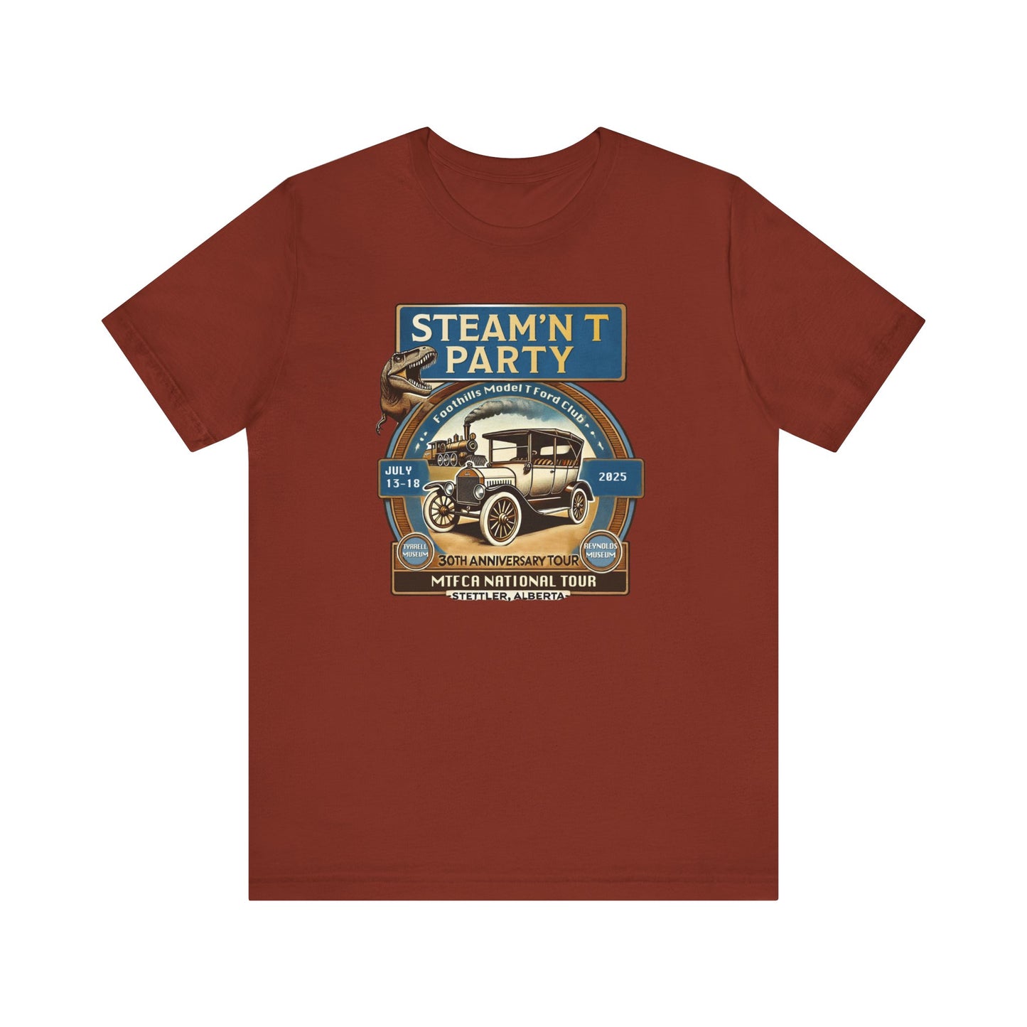 Foothills Model T Ford Club STEAM'N T PARTY (large front logo only) Unisex Tee - 30th Anniversary Tour
