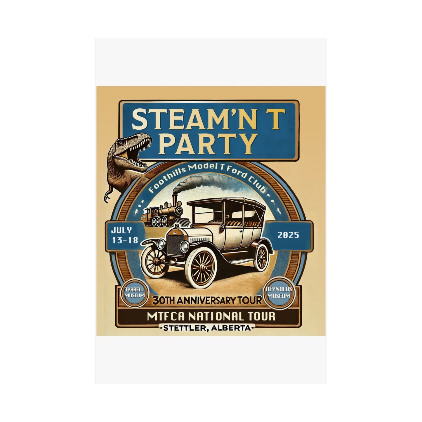 Foothills Model T Ford Club STEAM'N T PARTY Matte Poster