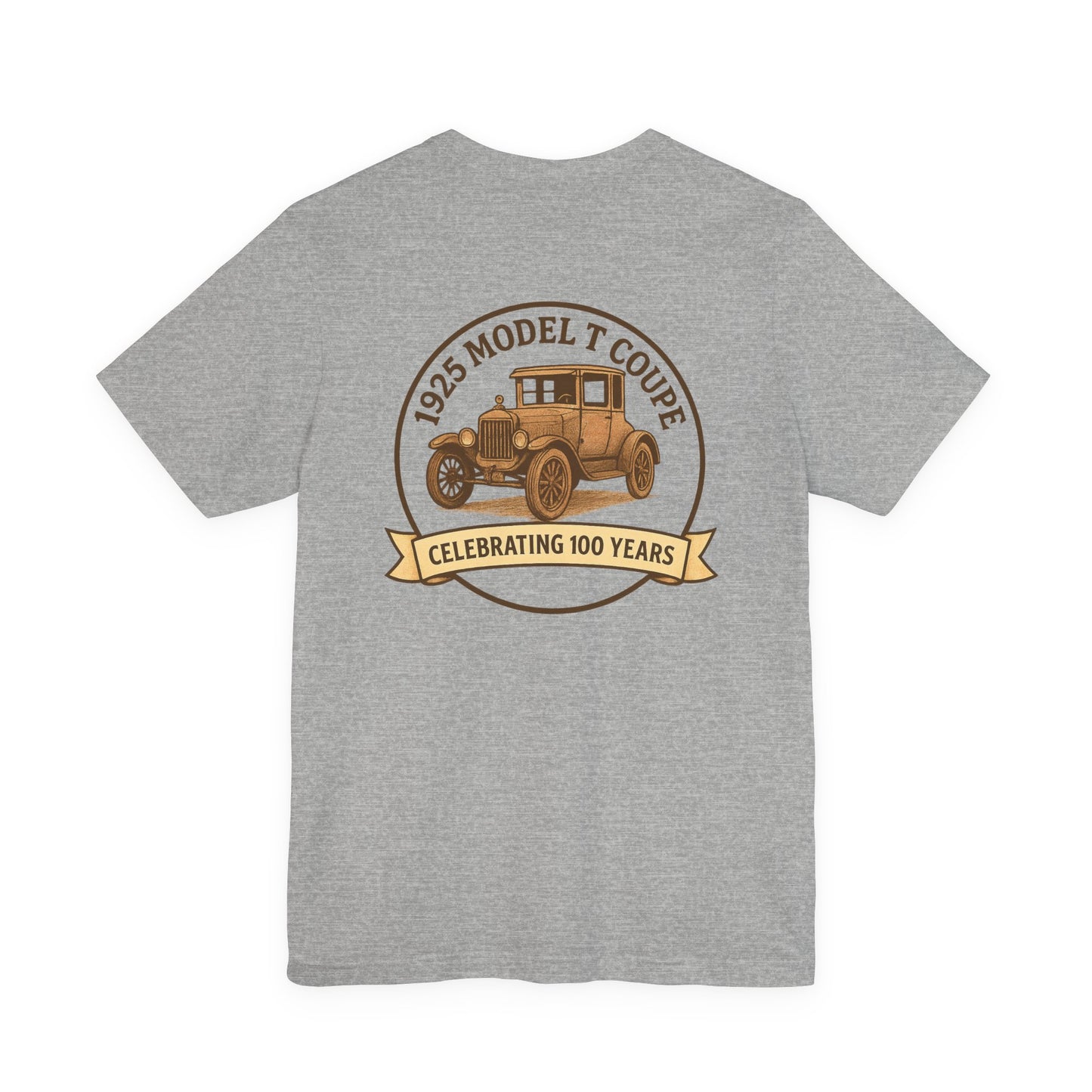 1925 Model T Coupe 100th Anniversary Tee (front and back logos) - Unisex Shirt