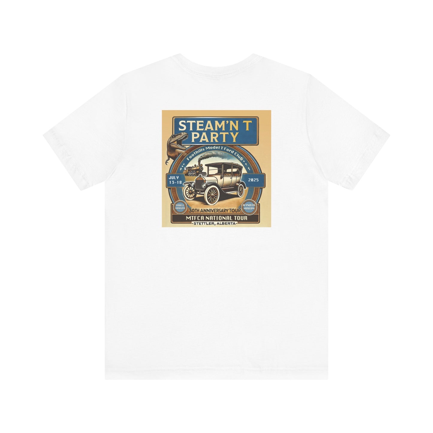 Foothills Model T Ford Club STEAM'N T PARTY (front and back logos) Unisex Short Sleeve Shirt