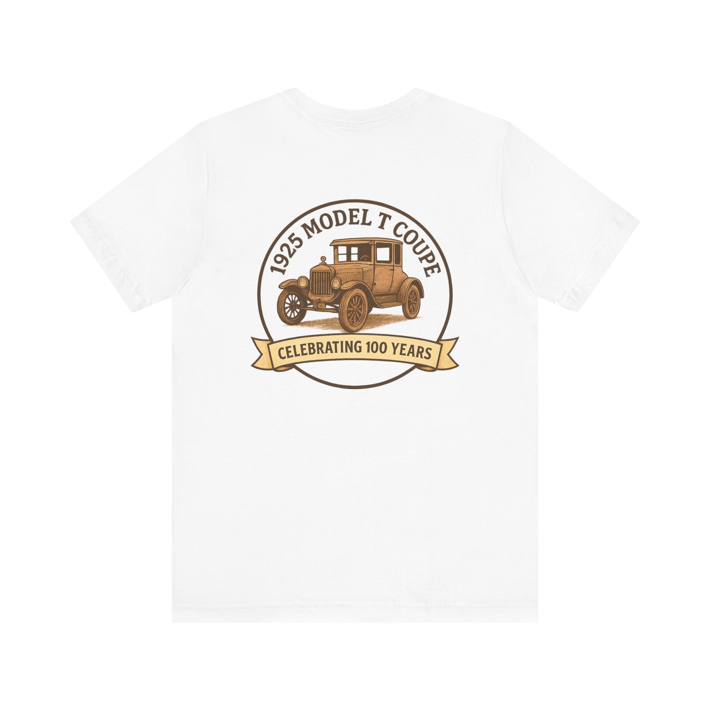 1925 Model T Coupe 100th Anniversary Tee (front and back logos) - Unisex Shirt