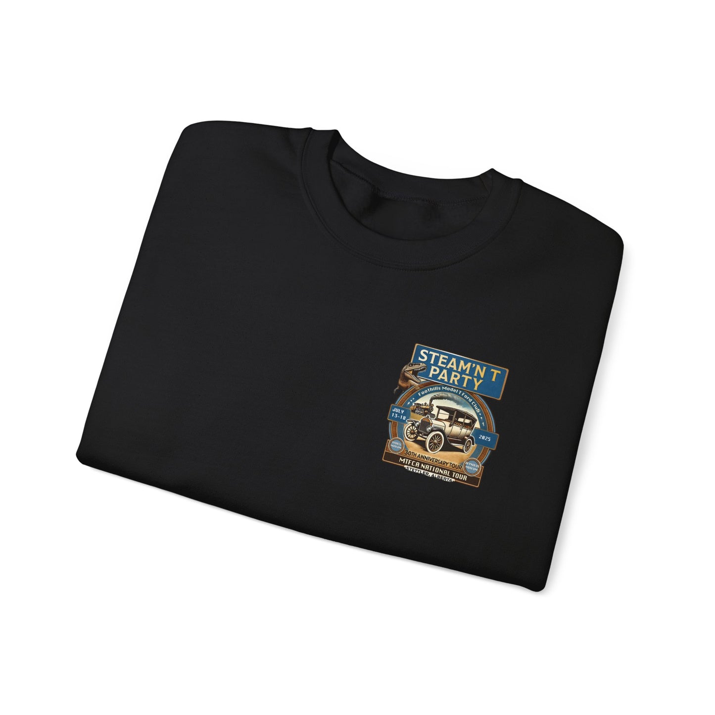 Foothills Model T Ford Club STEAM'N T PARTY Sweatshirt (front and back logos)