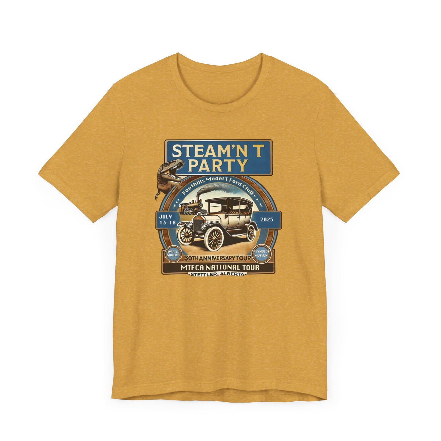 Foothills Model T Ford Club STEAM'N T PARTY (large front logo only) Unisex Tee - 30th Anniversary Tour