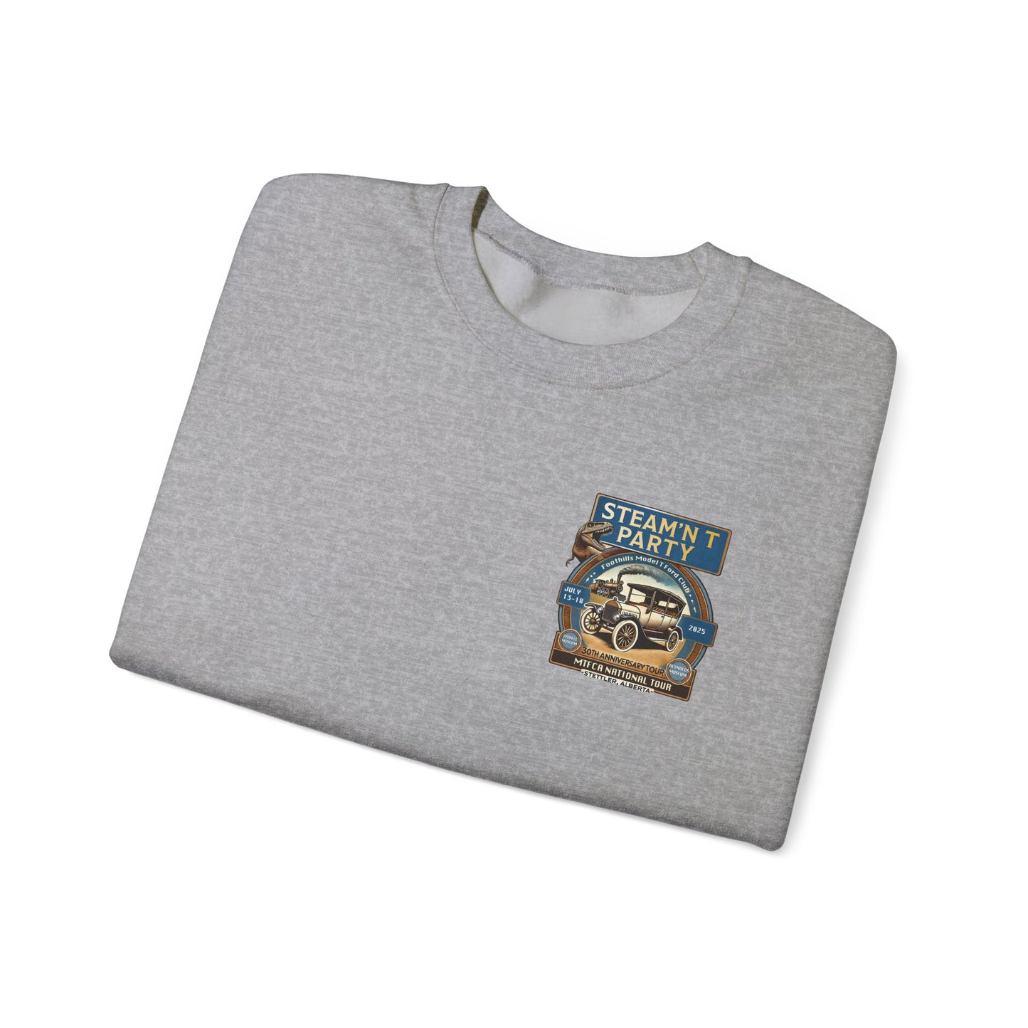 Foothills Model T Ford Club STEAM'N T PARTY Sweatshirt (front and back logos)