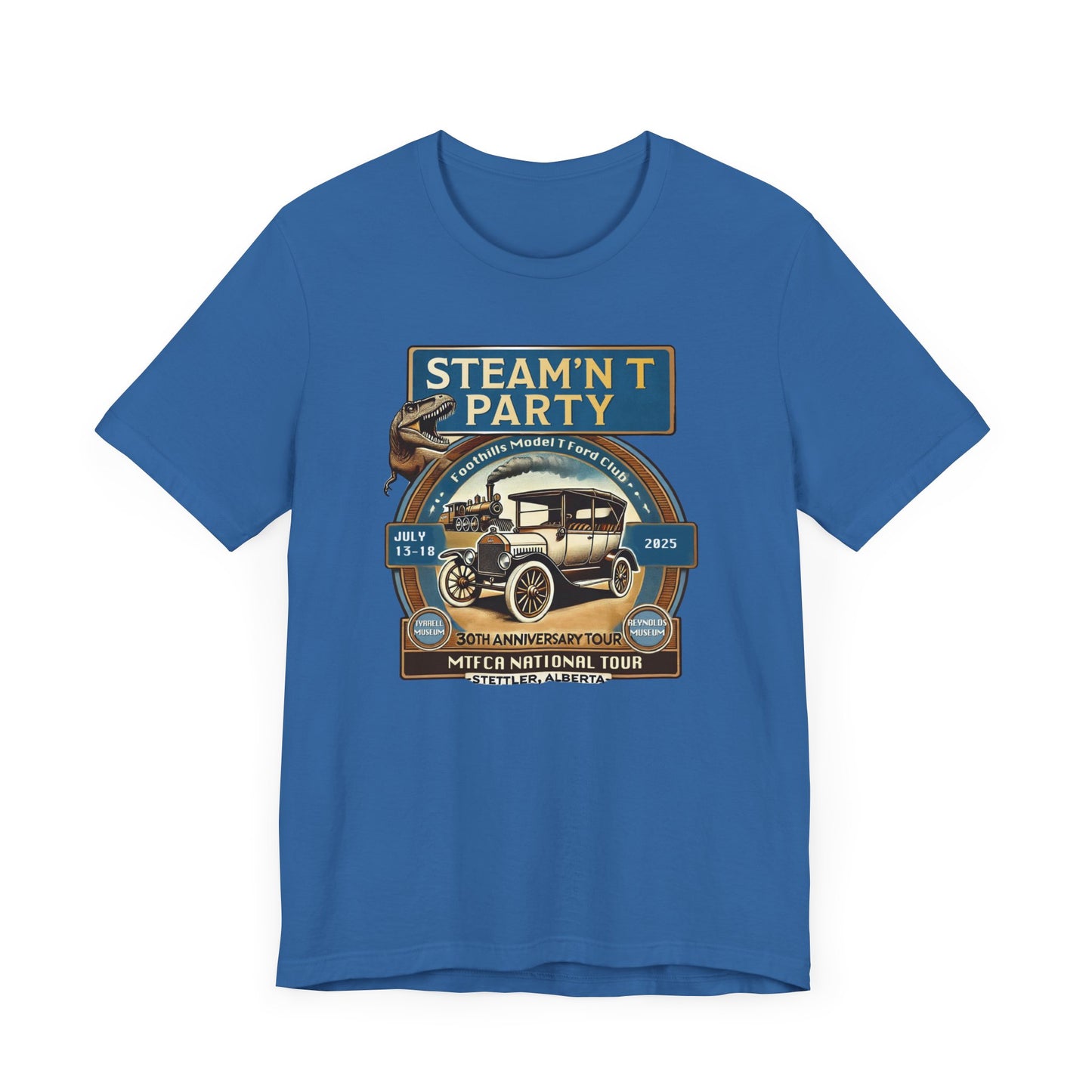 Foothills Model T Ford Club STEAM'N T PARTY (large front logo only) Unisex Tee - 30th Anniversary Tour