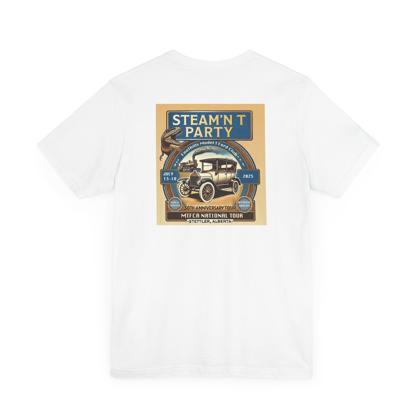 Foothills Model T Ford Club STEAM'N T PARTY (front and back logos) Unisex Short Sleeve Shirt