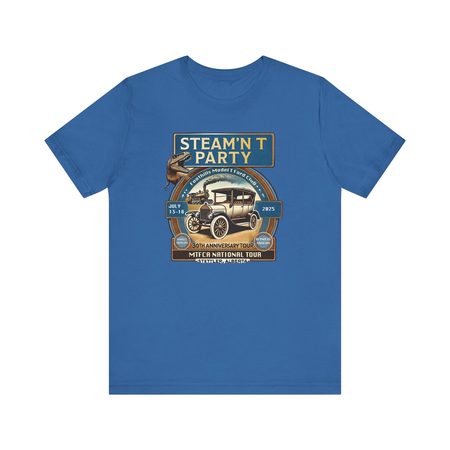 Foothills Model T Ford Club STEAM'N T PARTY (large front logo only) Unisex Tee - 30th Anniversary Tour