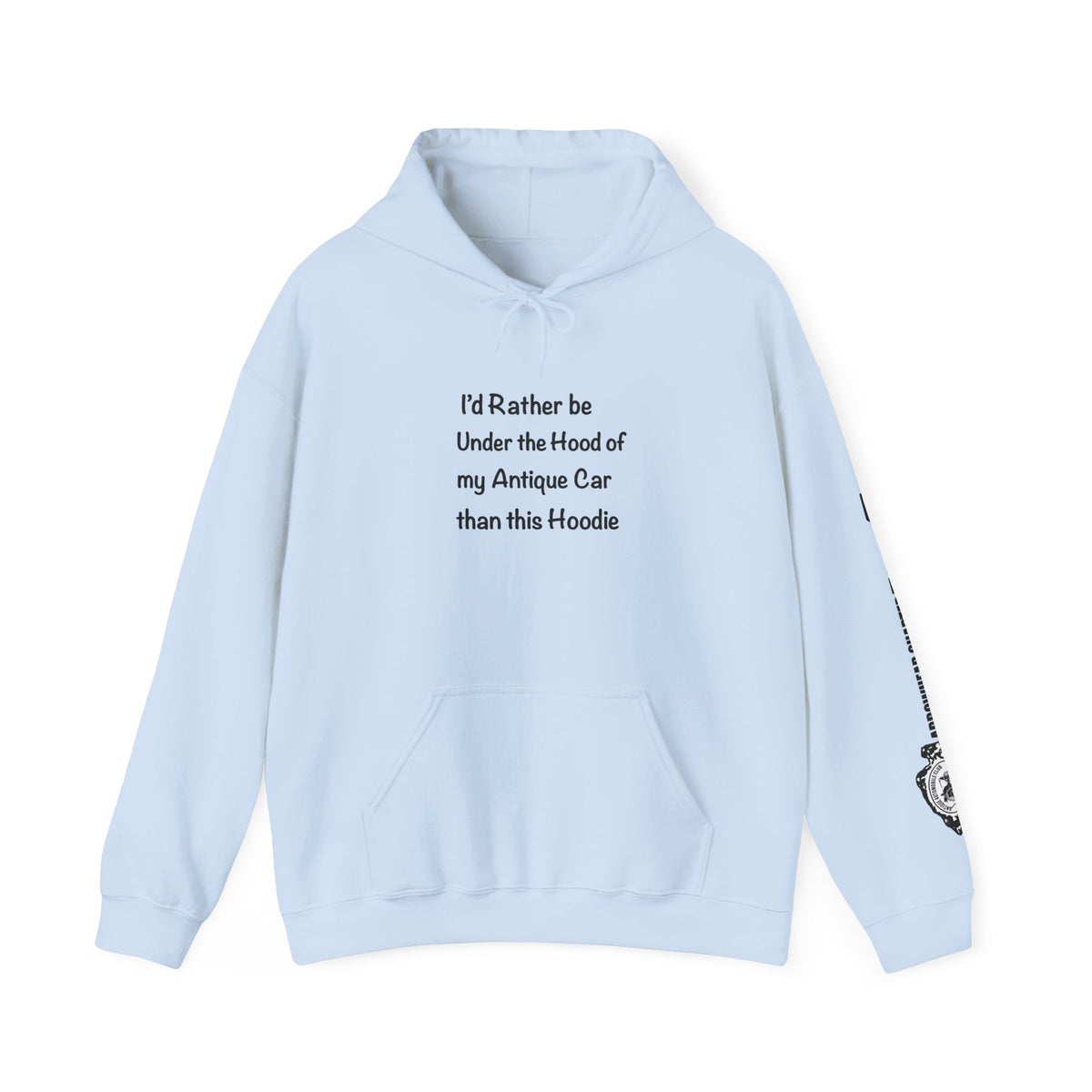 Arrowhead Chapter AACA Hoodie — "I'd Rather be Under the Hood" plus Sleeve and Back Images