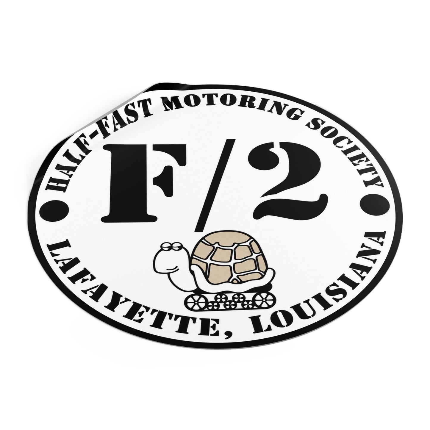 Half-Fast Motoring Society Round Sticker — Lafayette Louisiana