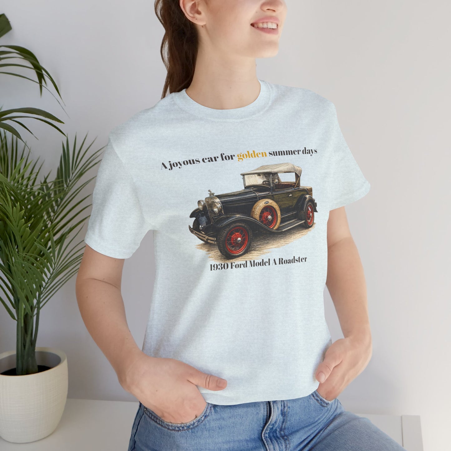 1930 Ford Model A Roadster Tee — "A joyous car for golden summer days" Unisex Jersey Short Sleeve Tee (JNH)