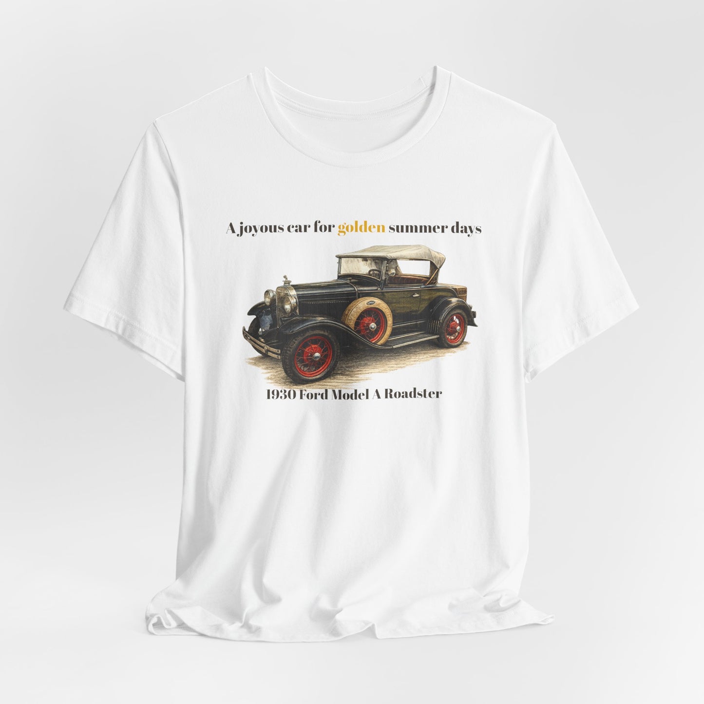 1930 Ford Model A Roadster Tee — "A joyous car for golden summer days" Unisex Jersey Short Sleeve Tee (JNH)