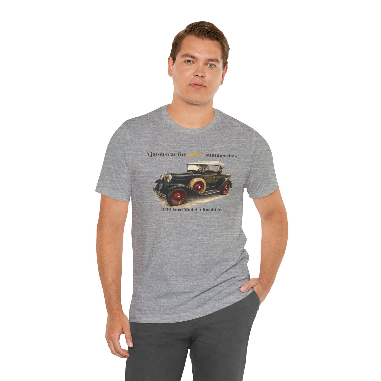 1930 Ford Model A Roadster Tee — "A joyous car for golden summer days" Unisex Jersey Short Sleeve Tee (JNH)