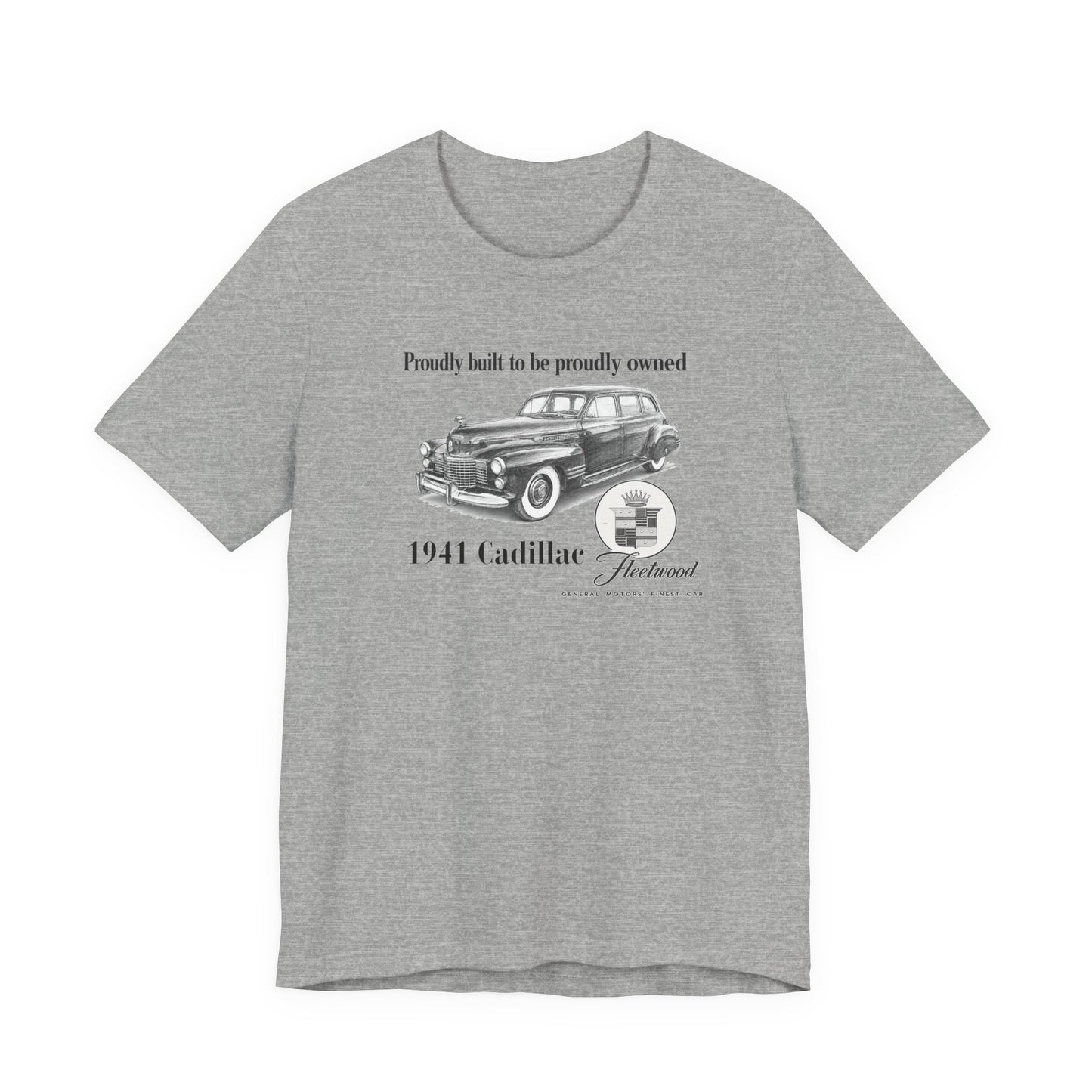 1941 Cadillac Fleetwood Vintage Car T-Shirt – "Proudly built to be proudly owned" Classic Auto Tee