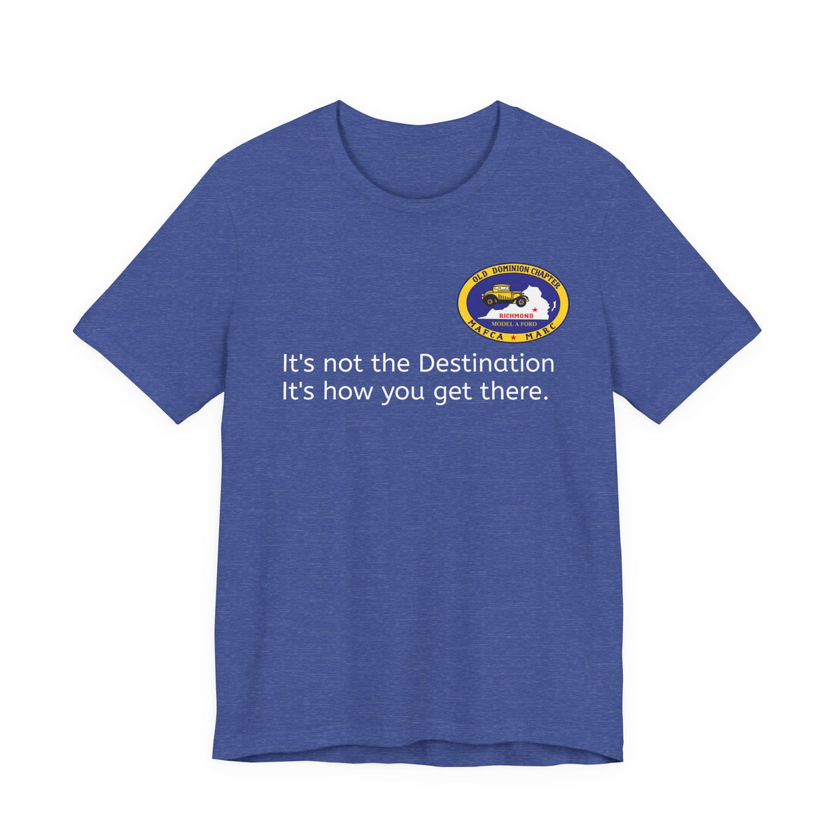 Old Dominion Model A Ford Club Unisex Soft T-Shirt — "It's not the Destination, It's how you get there."