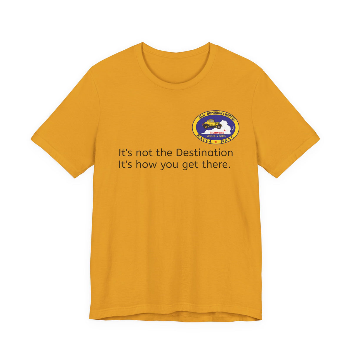 Old Dominion Model A Ford Club Unisex Soft T-Shirt — "It's not the Destination, It's how you get there."