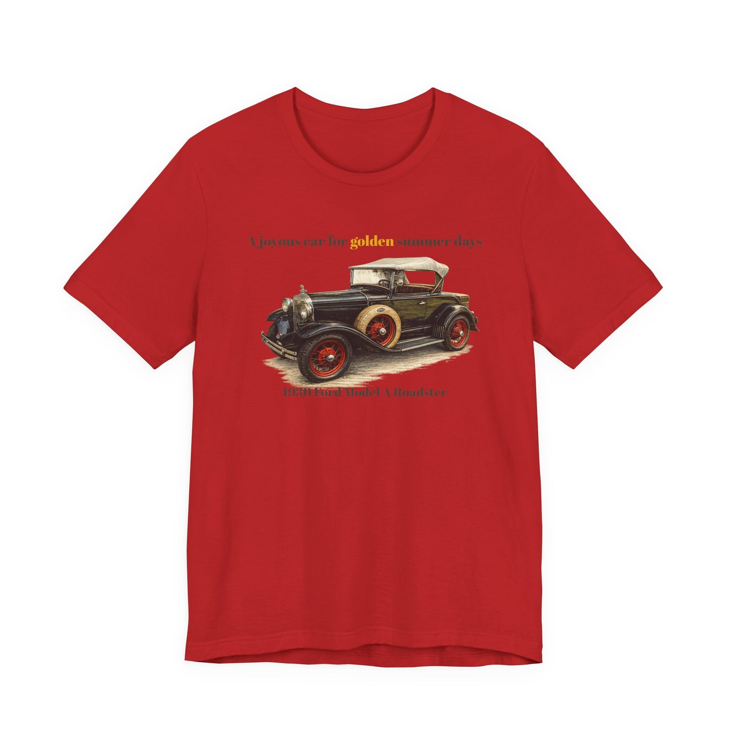 1930 Ford Model A Roadster Tee — "A joyous car for golden summer days" Unisex Jersey Short Sleeve Tee (JNH)