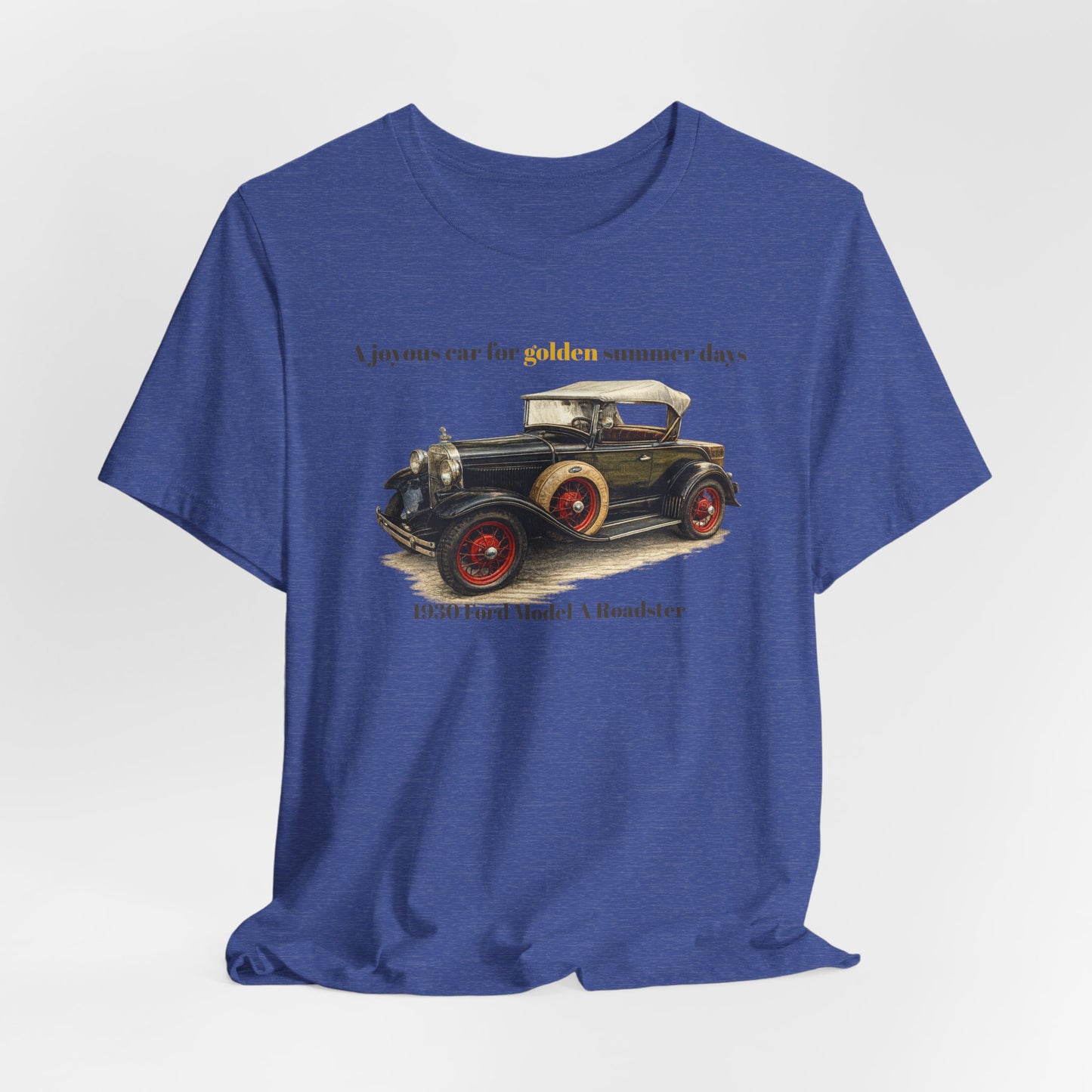 1930 Ford Model A Roadster Tee — "A joyous car for golden summer days" Unisex Jersey Short Sleeve Tee (JNH)