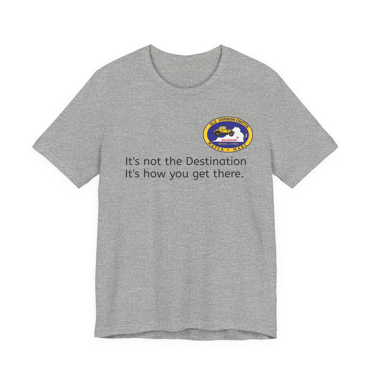 Old Dominion Model A Ford Club Unisex Soft T-Shirt — "It's not the Destination, It's how you get there."