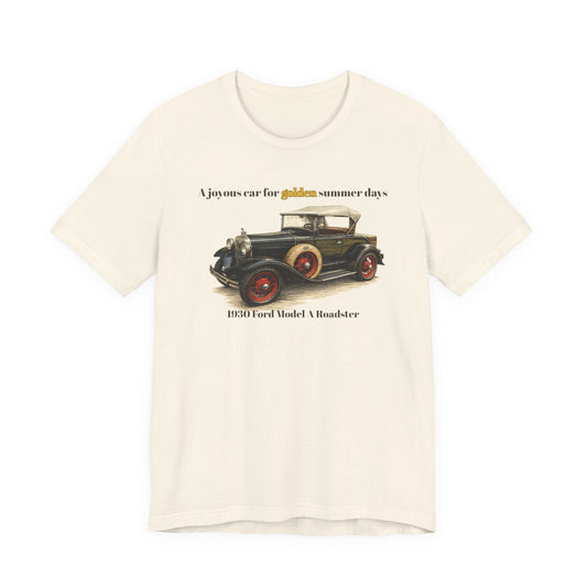 1930 Ford Model A Roadster Tee — "A joyous car for golden summer days" Unisex Jersey Short Sleeve Tee (JNH)