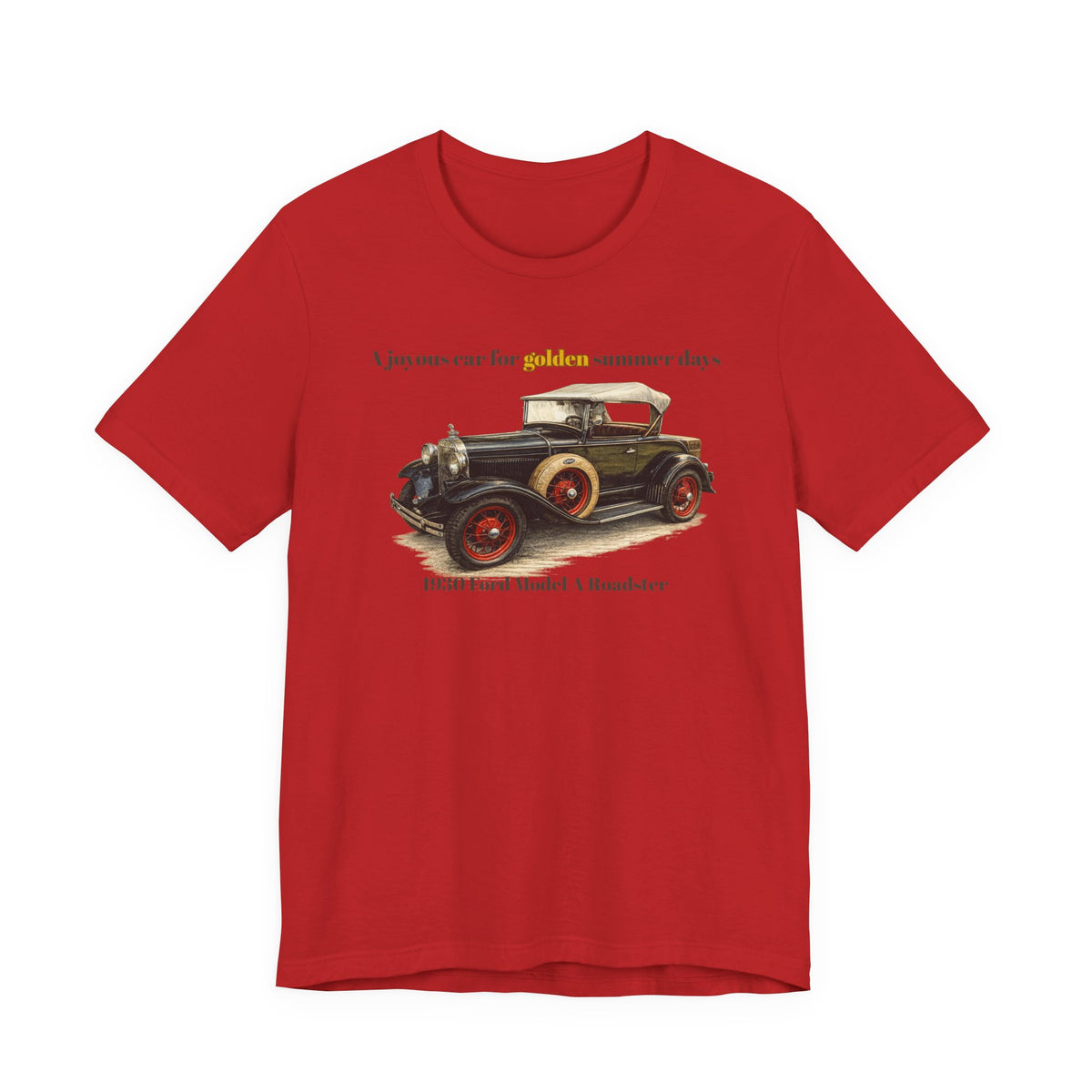 1930 Ford Model A Roadster Tee — "A joyous car for golden summer days" Unisex Jersey Short Sleeve Tee (JNH)