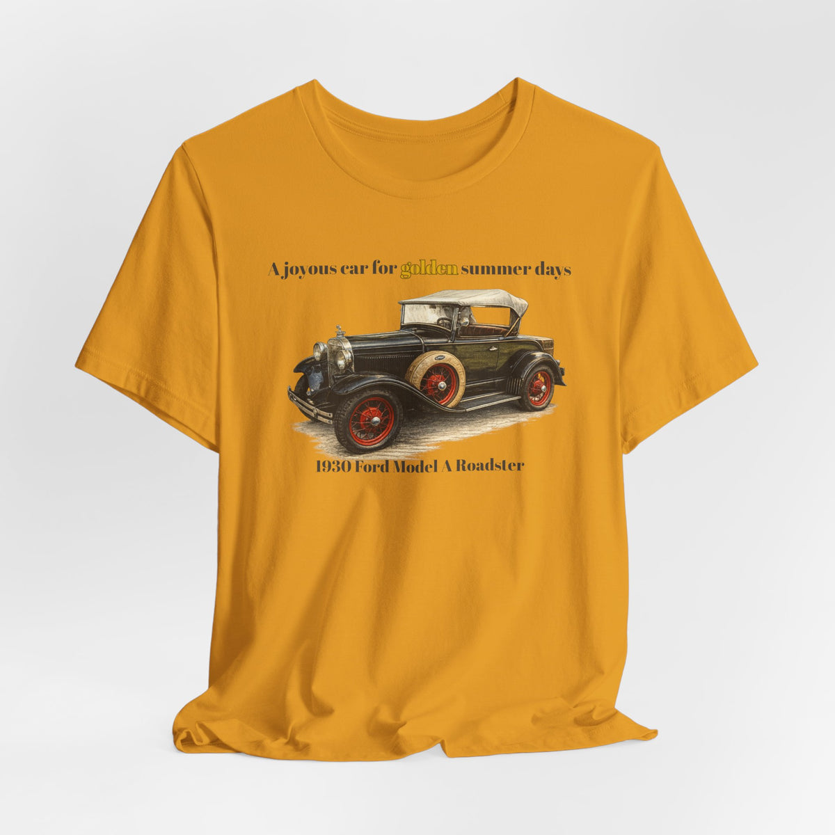 1930 Ford Model A Roadster Tee — "A joyous car for golden summer days" Unisex Jersey Short Sleeve Tee (JNH)