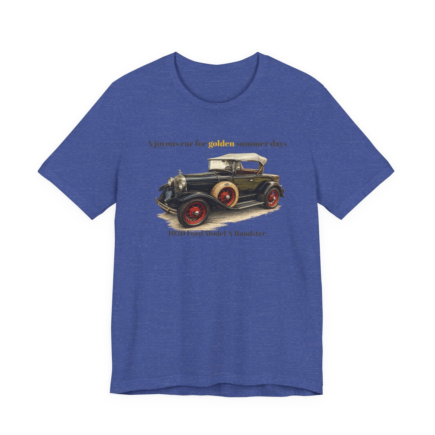 1930 Ford Model A Roadster Tee — "A joyous car for golden summer days" Unisex Jersey Short Sleeve Tee (JNH)