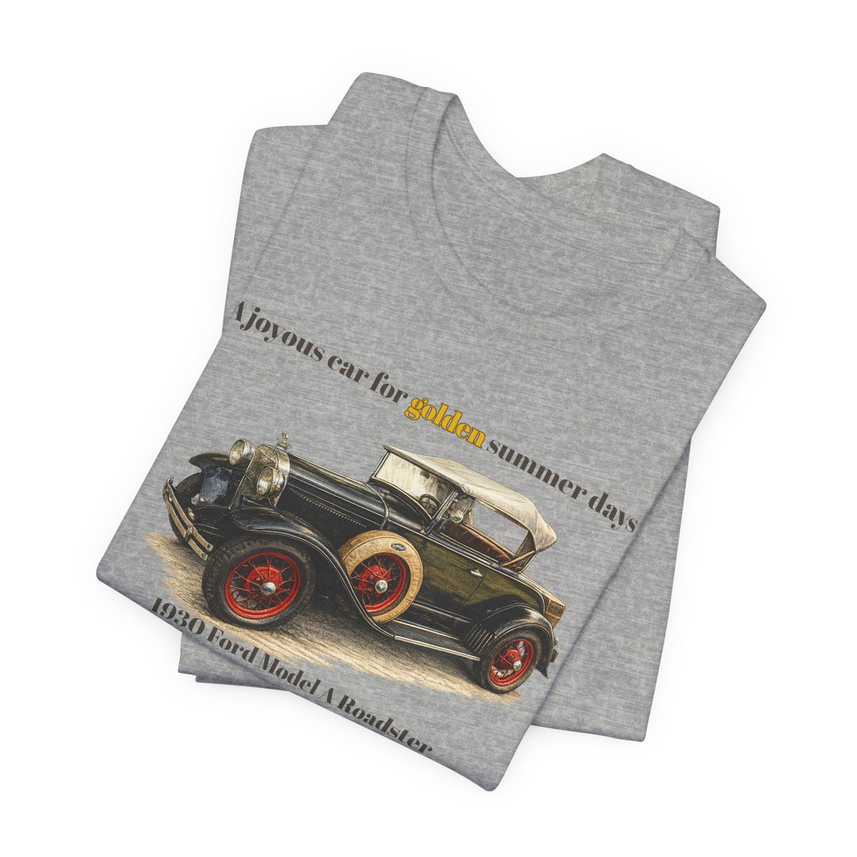 1930 Ford Model A Roadster Tee — "A joyous car for golden summer days" Unisex Jersey Short Sleeve Tee (JNH)