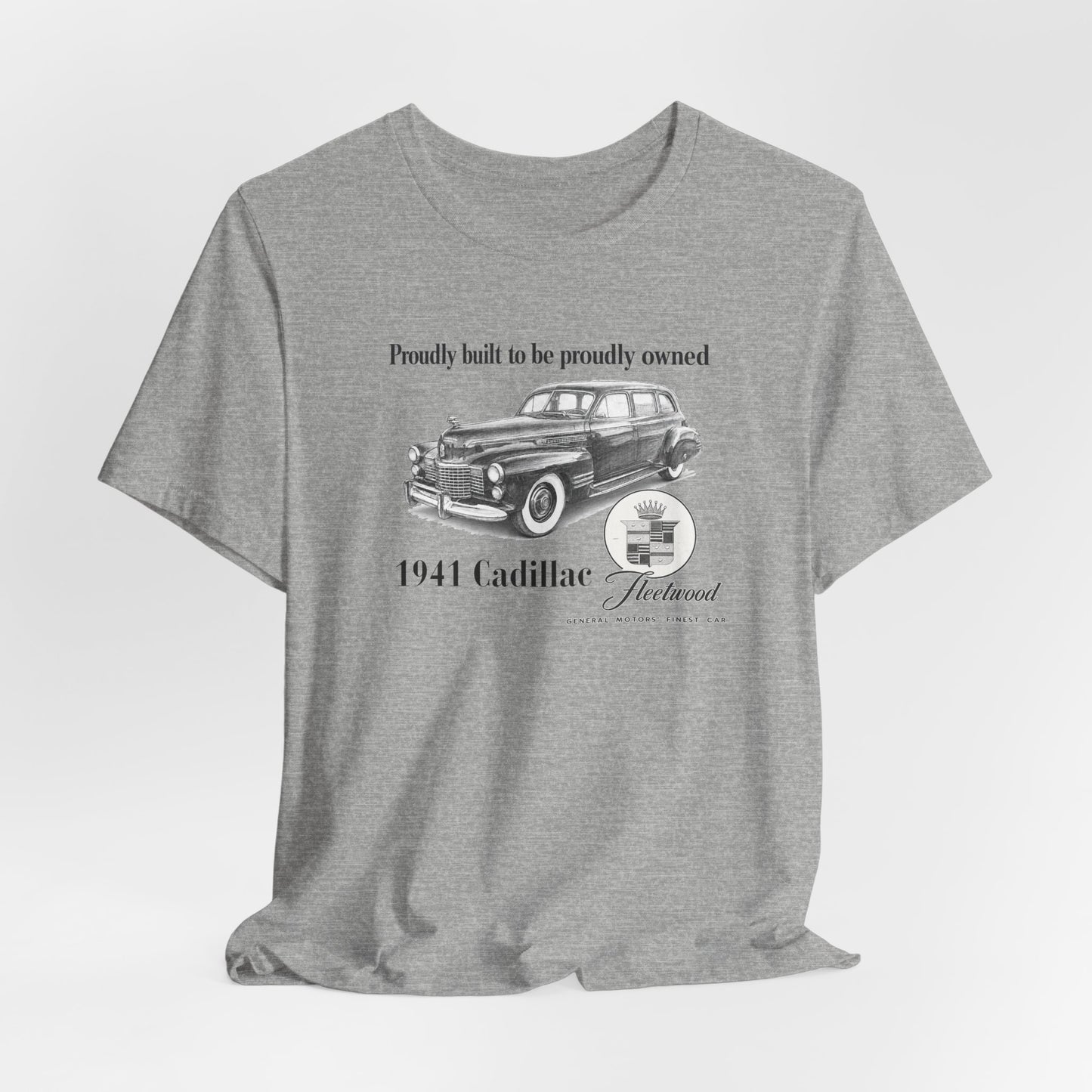 1941 Cadillac Fleetwood Vintage Car T-Shirt – "Proudly built to be proudly owned" Classic Auto Tee