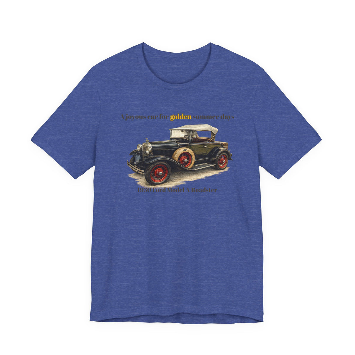 1930 Ford Model A Roadster Tee — "A joyous car for golden summer days" Unisex Jersey Short Sleeve Tee (JNH)