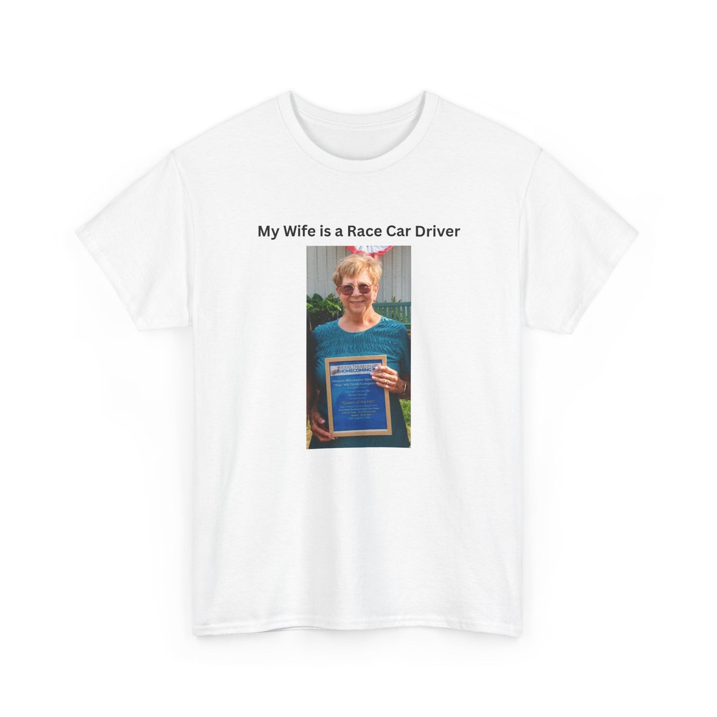 "My Wife Is a Race Car Driver" Photo Tee — Gildan Unisex Heavy Cotton Tee Queen