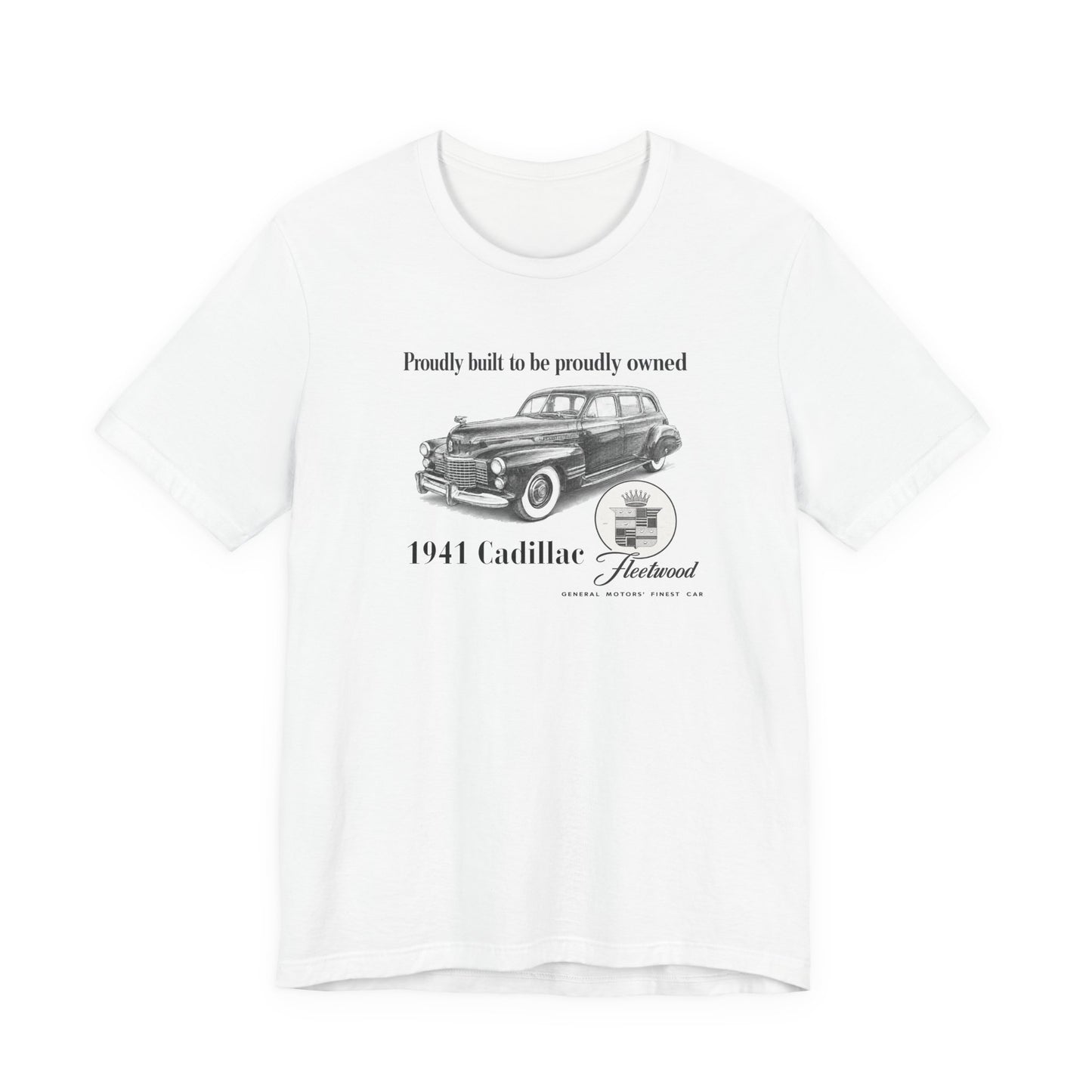 1941 Cadillac Fleetwood Vintage Car T-Shirt – "Proudly built to be proudly owned" Classic Auto Tee