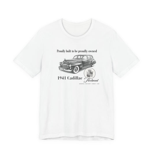 1941 Cadillac Fleetwood Vintage Car T-Shirt – "Proudly built to be proudly owned" Classic Auto Tee