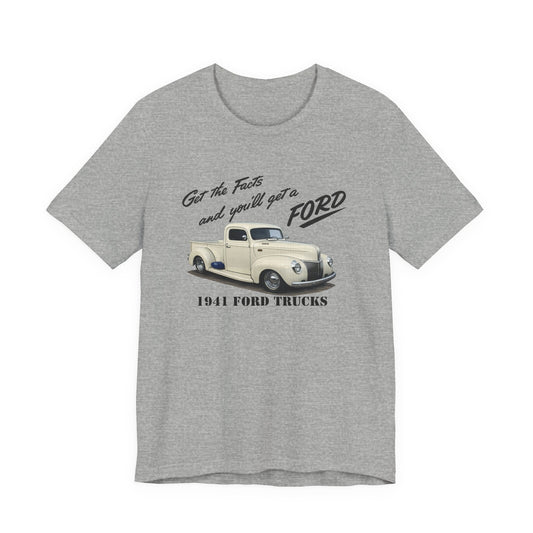 1941 Ford Trucks Vintage Pickup T-Shirt — "Get the Facts and You’ll Get a Ford" Classic Car Tee