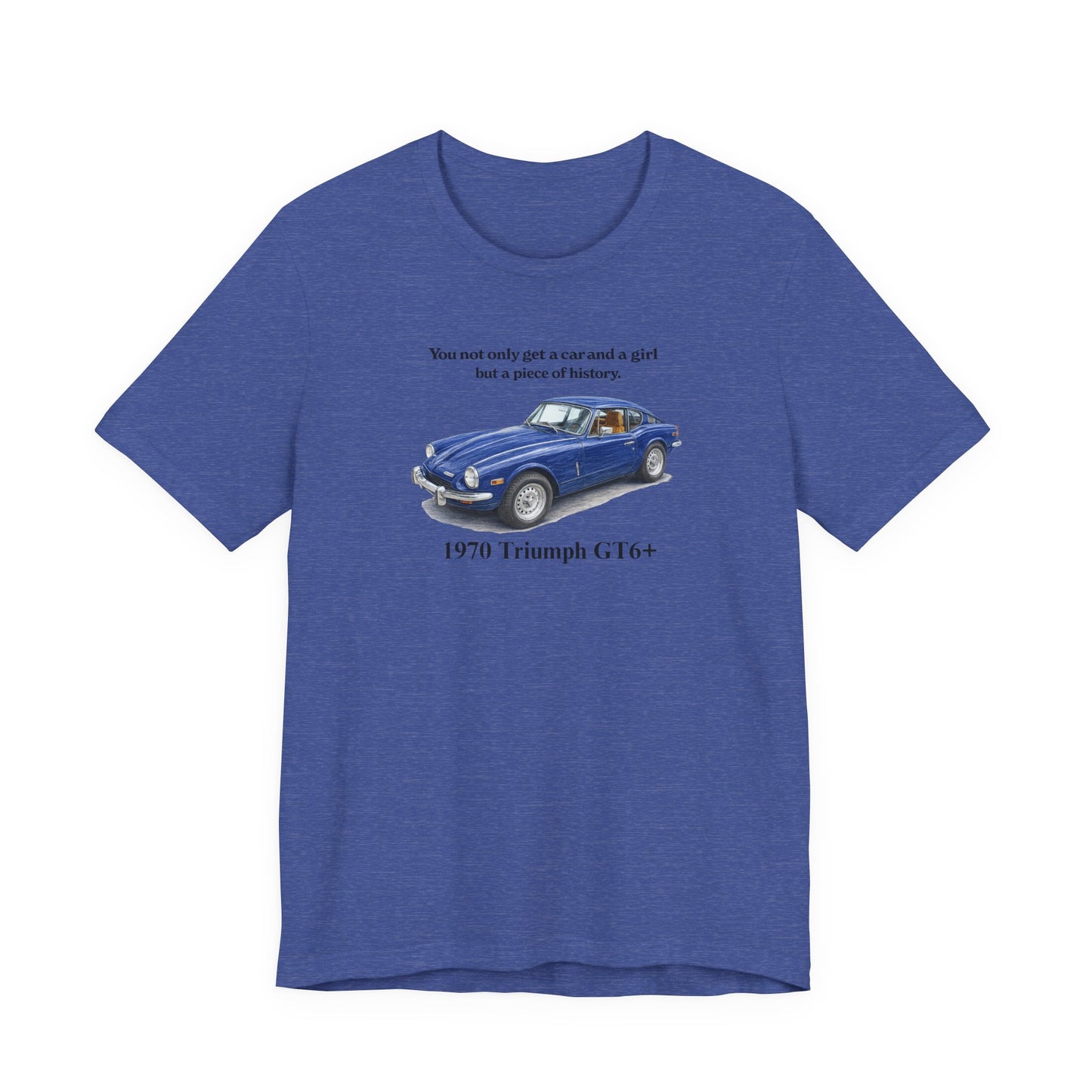 1970 Triumph GT6+ T-Shirt — Vintage Blue Sports Car Tee with Quote