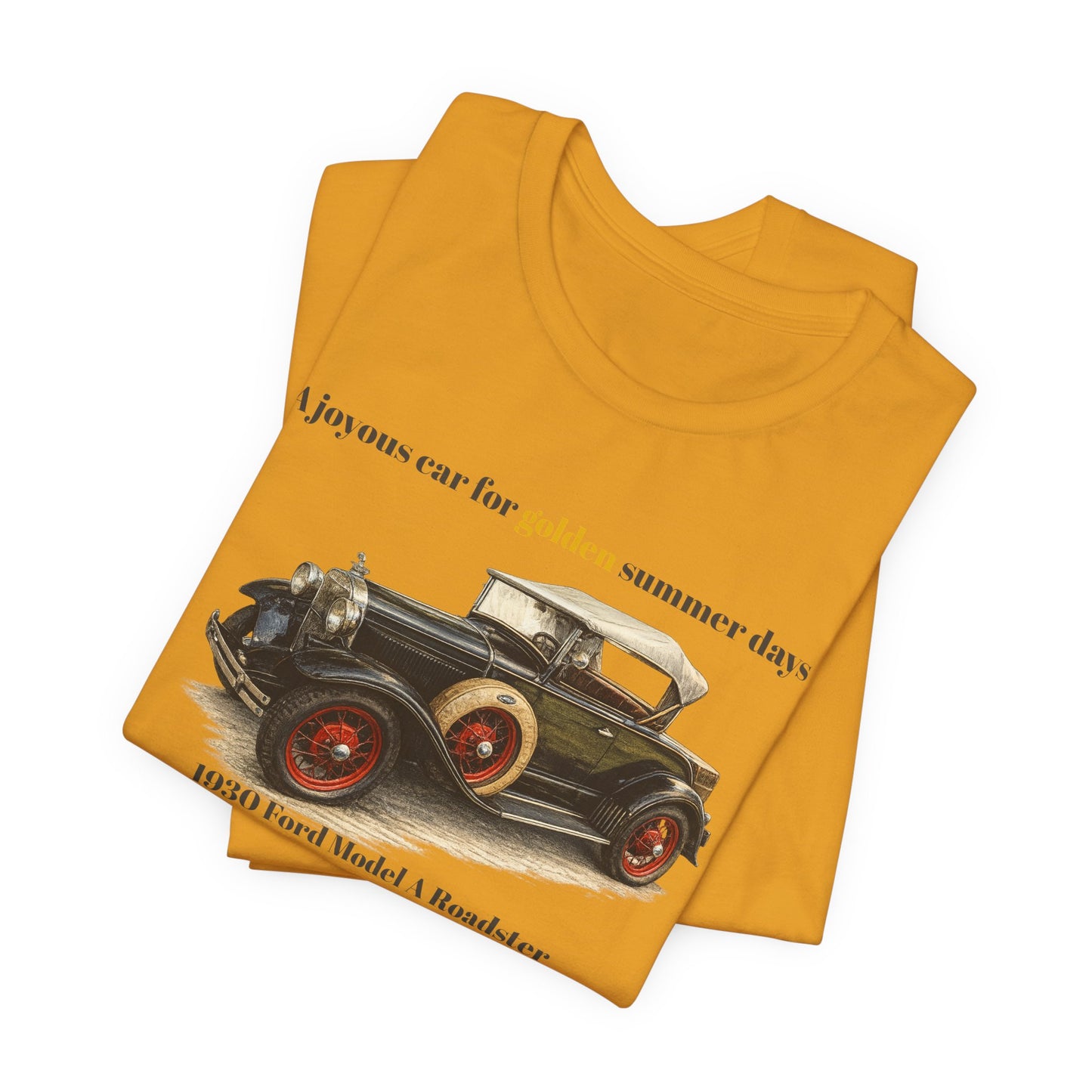 1930 Ford Model A Roadster Tee — "A joyous car for golden summer days" Unisex Jersey Short Sleeve Tee (JNH)