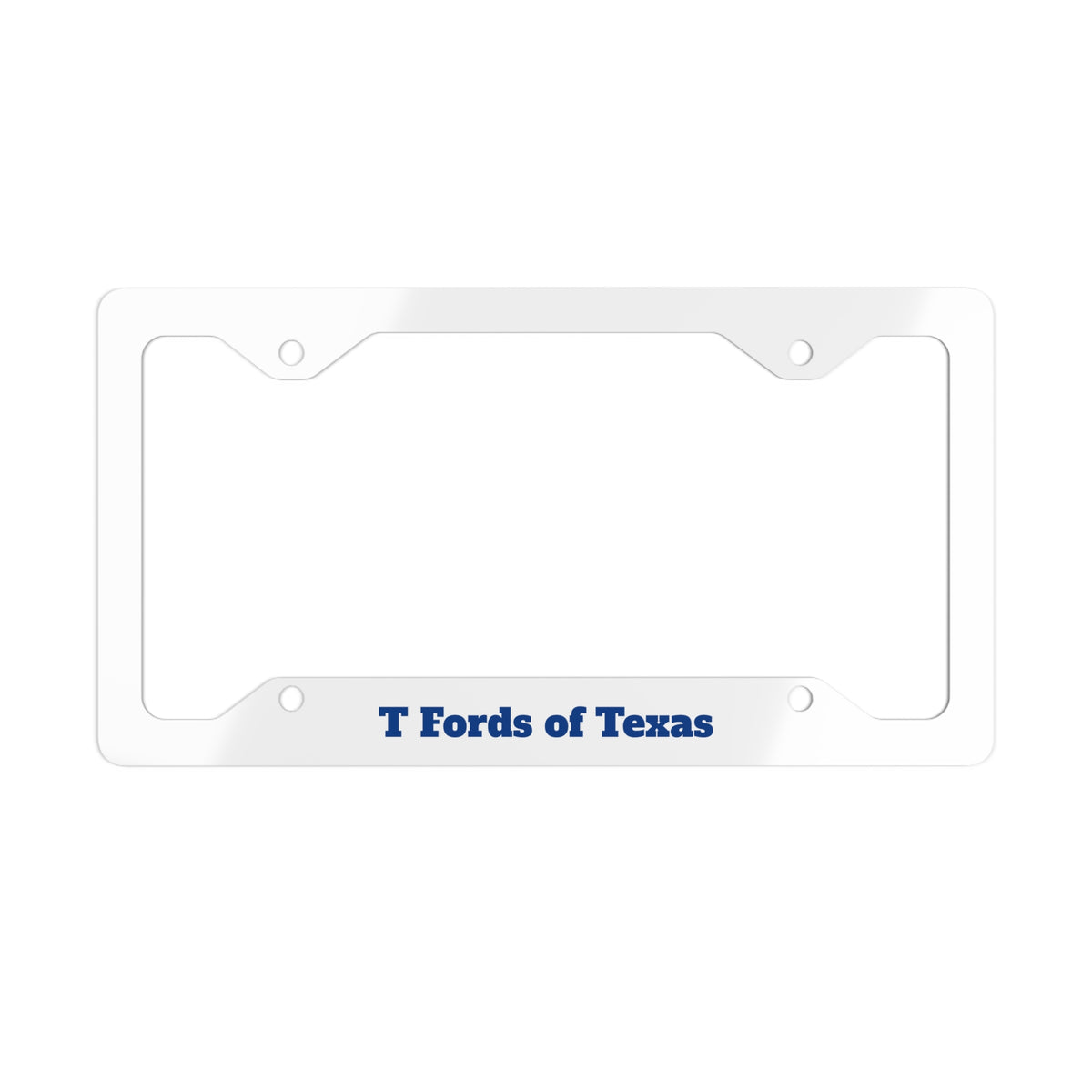 T Fords of Texas Metal License Plate Frame