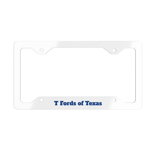 T Fords of Texas Metal License Plate Frame