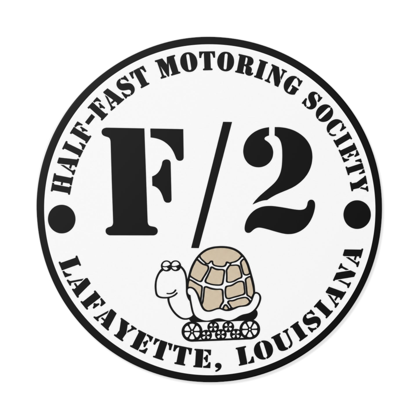 Half-Fast Motoring Society Round Sticker — Lafayette Louisiana