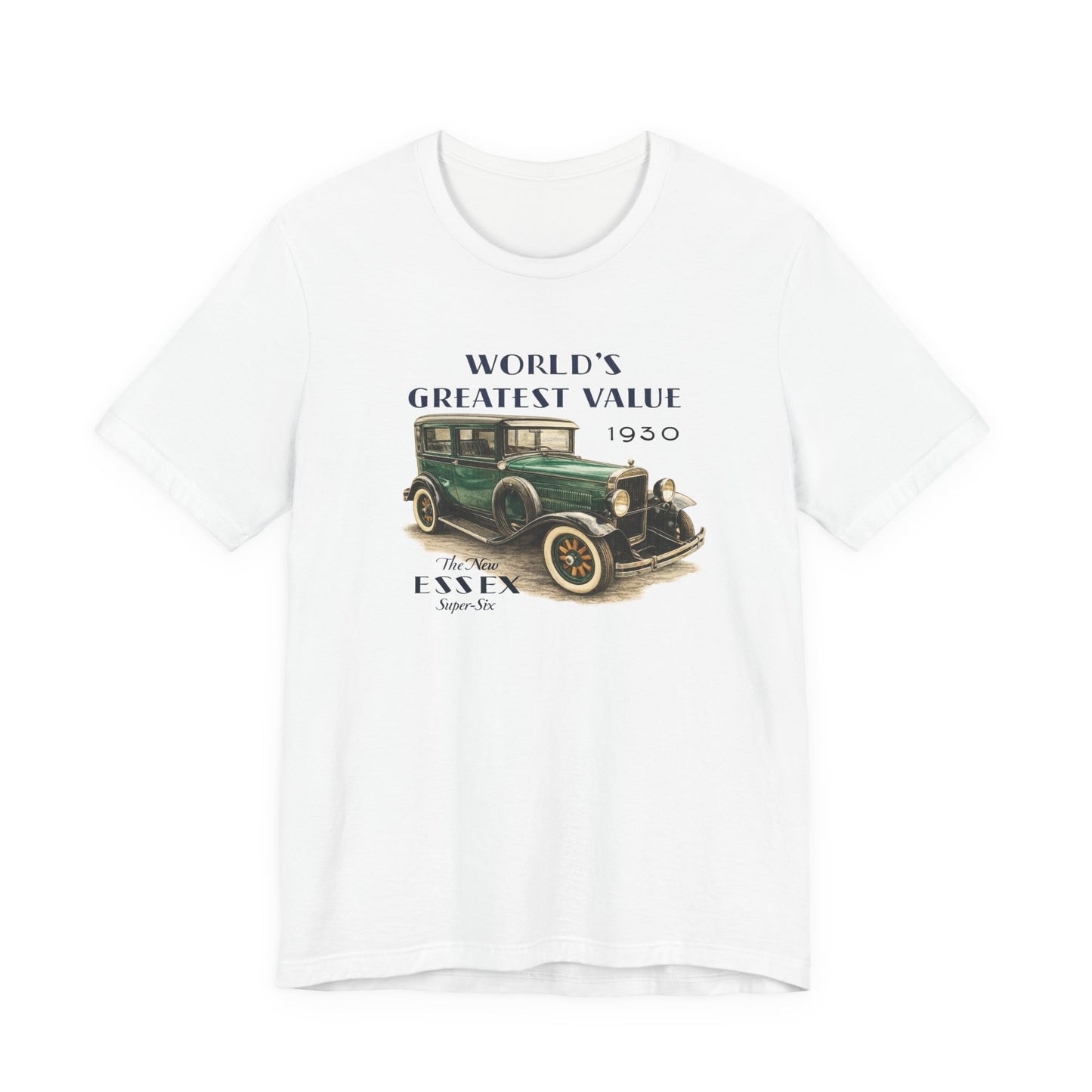 1930 Essex Super-Six T-Shirt — "World's Greatest Value" Classic Auto Tee (JKD)