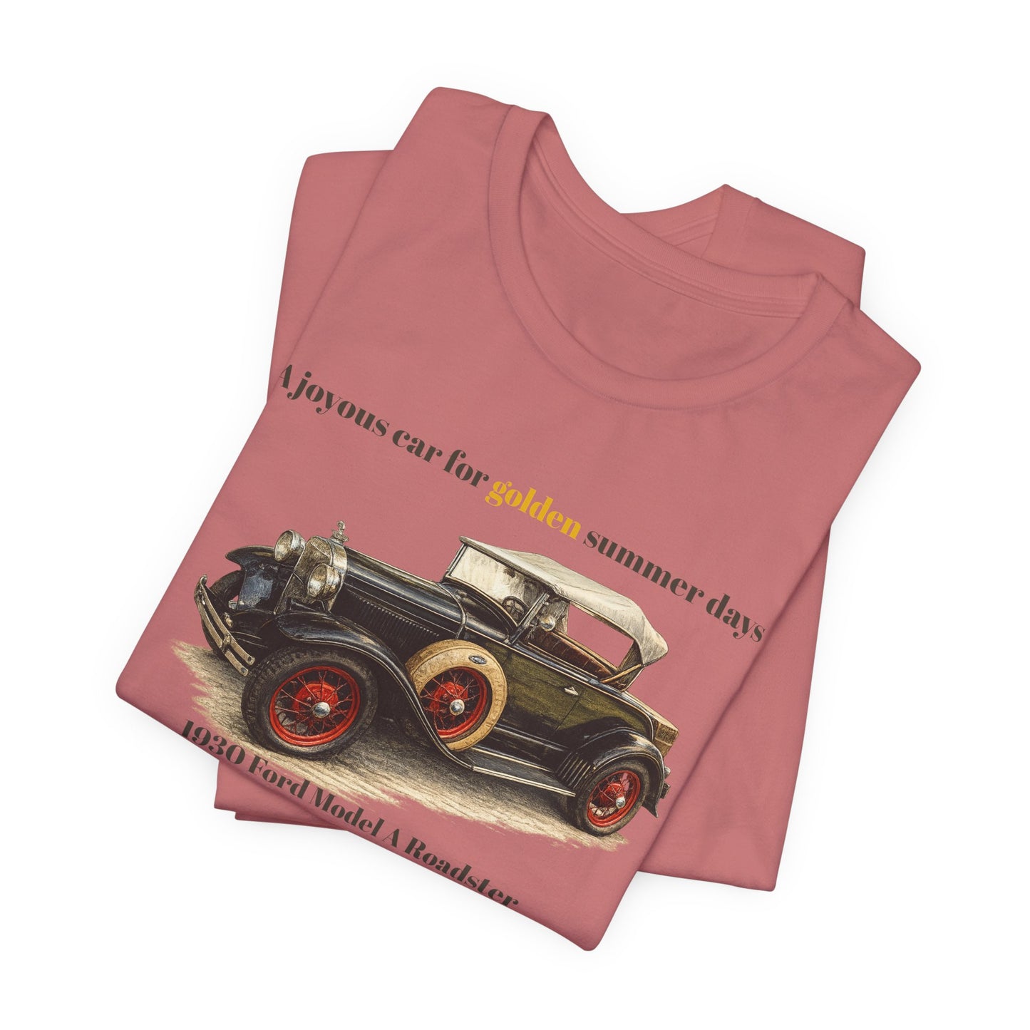 1930 Ford Model A Roadster Tee — "A joyous car for golden summer days" Unisex Jersey Short Sleeve Tee (JNH)