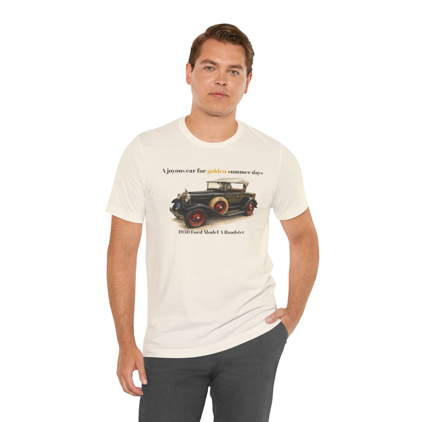 1930 Ford Model A Roadster Tee — "A joyous car for golden summer days" Unisex Jersey Short Sleeve Tee (JNH)