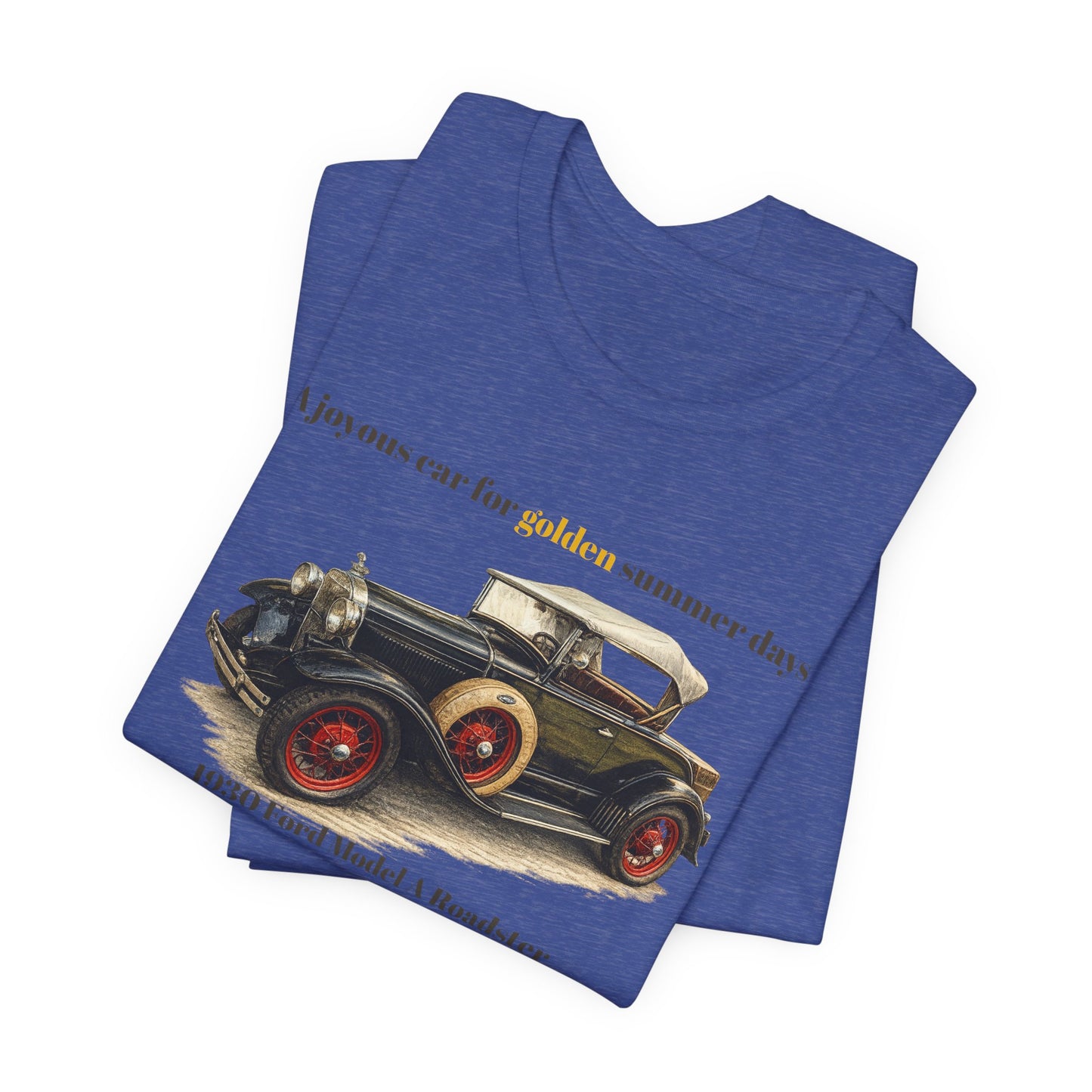 1930 Ford Model A Roadster Tee — "A joyous car for golden summer days" Unisex Jersey Short Sleeve Tee (JNH)