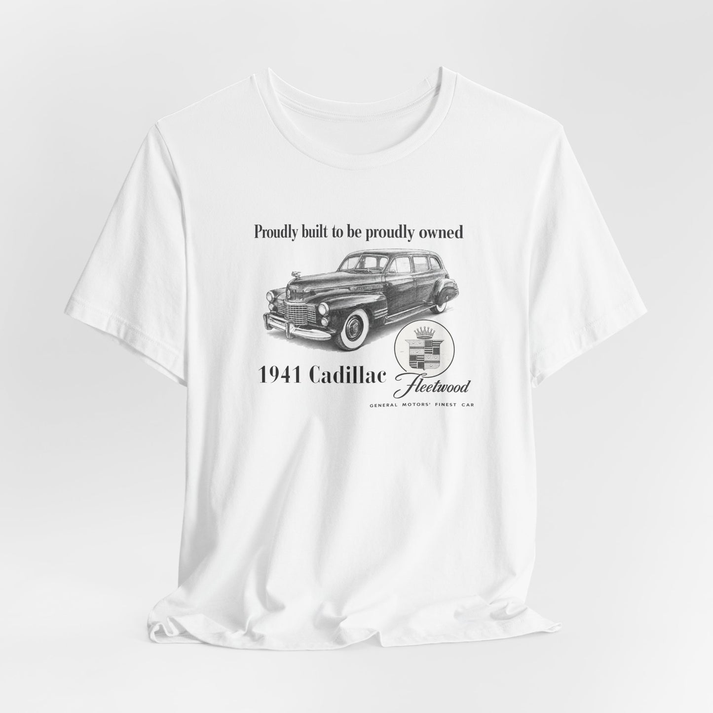 1941 Cadillac Fleetwood Vintage Car T-Shirt – "Proudly built to be proudly owned" Classic Auto Tee