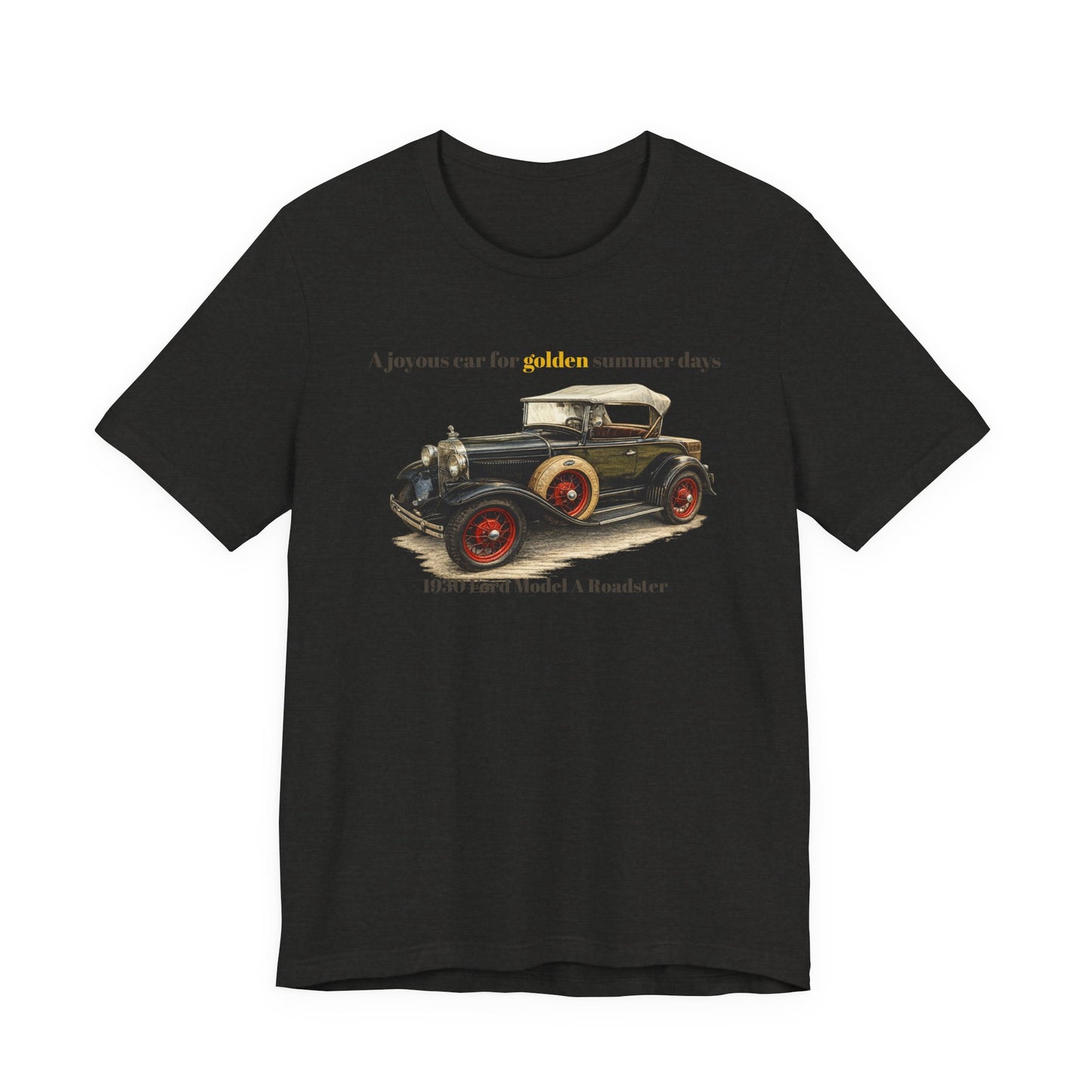 1930 Ford Model A Roadster Tee — "A joyous car for golden summer days" Unisex Jersey Short Sleeve Tee (JNH)