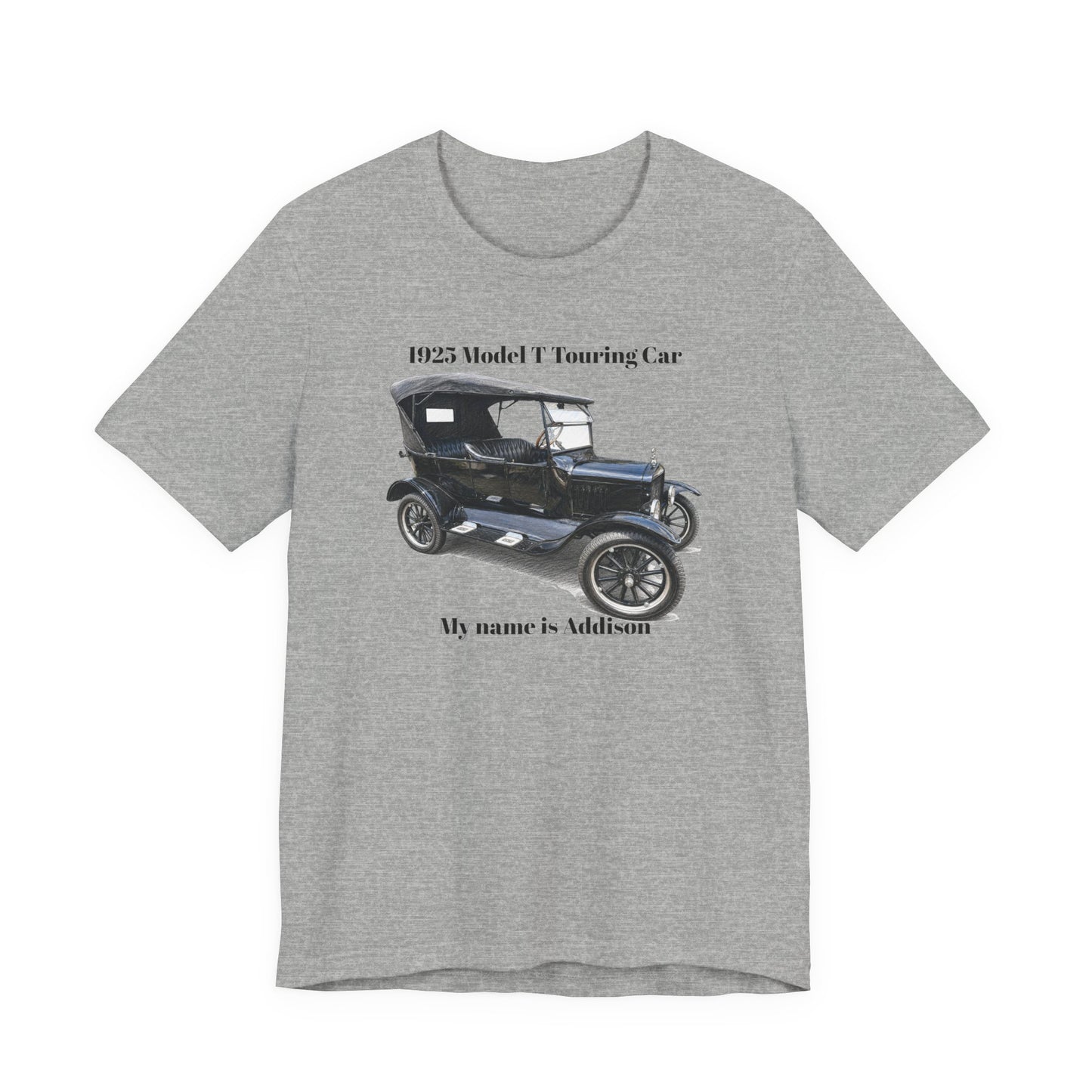 1925 Model T Touring Car T‑Shirt — 'My name is Addison' Vintage Auto Tee (DanS)